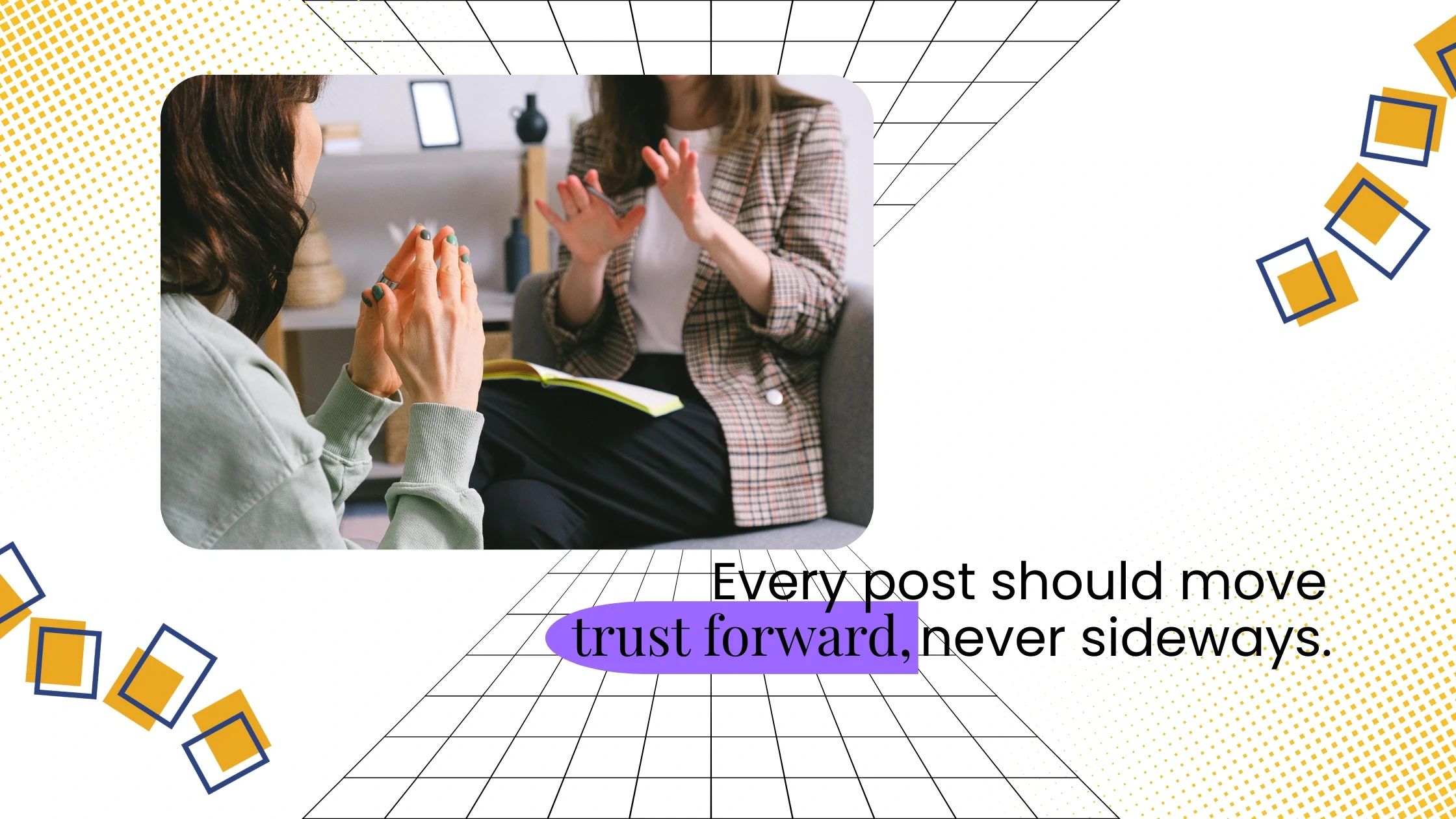 Small group discussion with people talking and gesturing, paired with text about content building trust with every post.