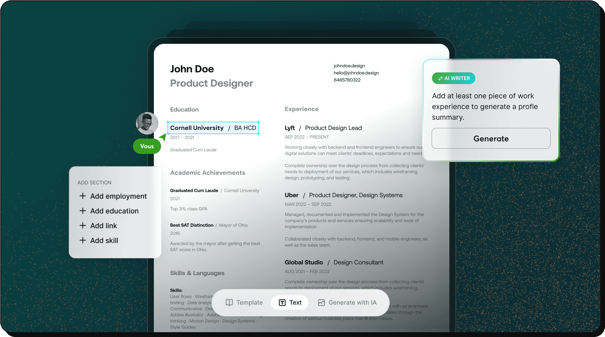 A digital resume for "John Doe," a Product Designer, displayed on a dark green background. The resume highlights his education at Cornell University and includes sections for experience, detailing roles at Lyft, Uber, Global Studio, and Andrew & Co. An AI Writer feature prompts the user to add work experience to generate a profile summary, with options to add sections for employment, education, links, and skills at the bottom. The design is modern and user-friendly, with a professional layout.