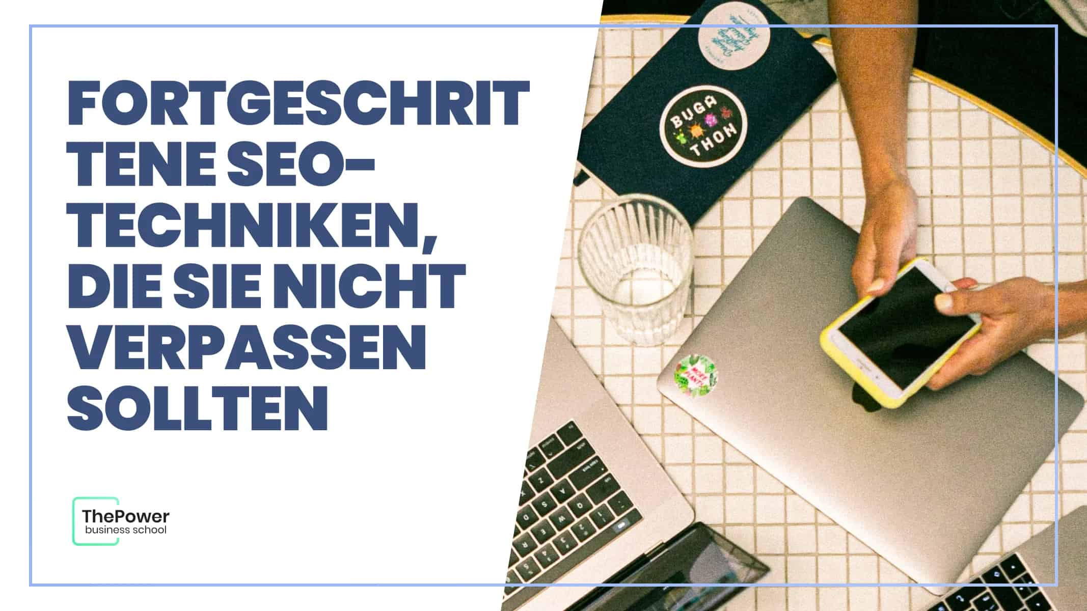 Fortgeschrittene SEO-Techniken, die Sie nicht verpassen sollten