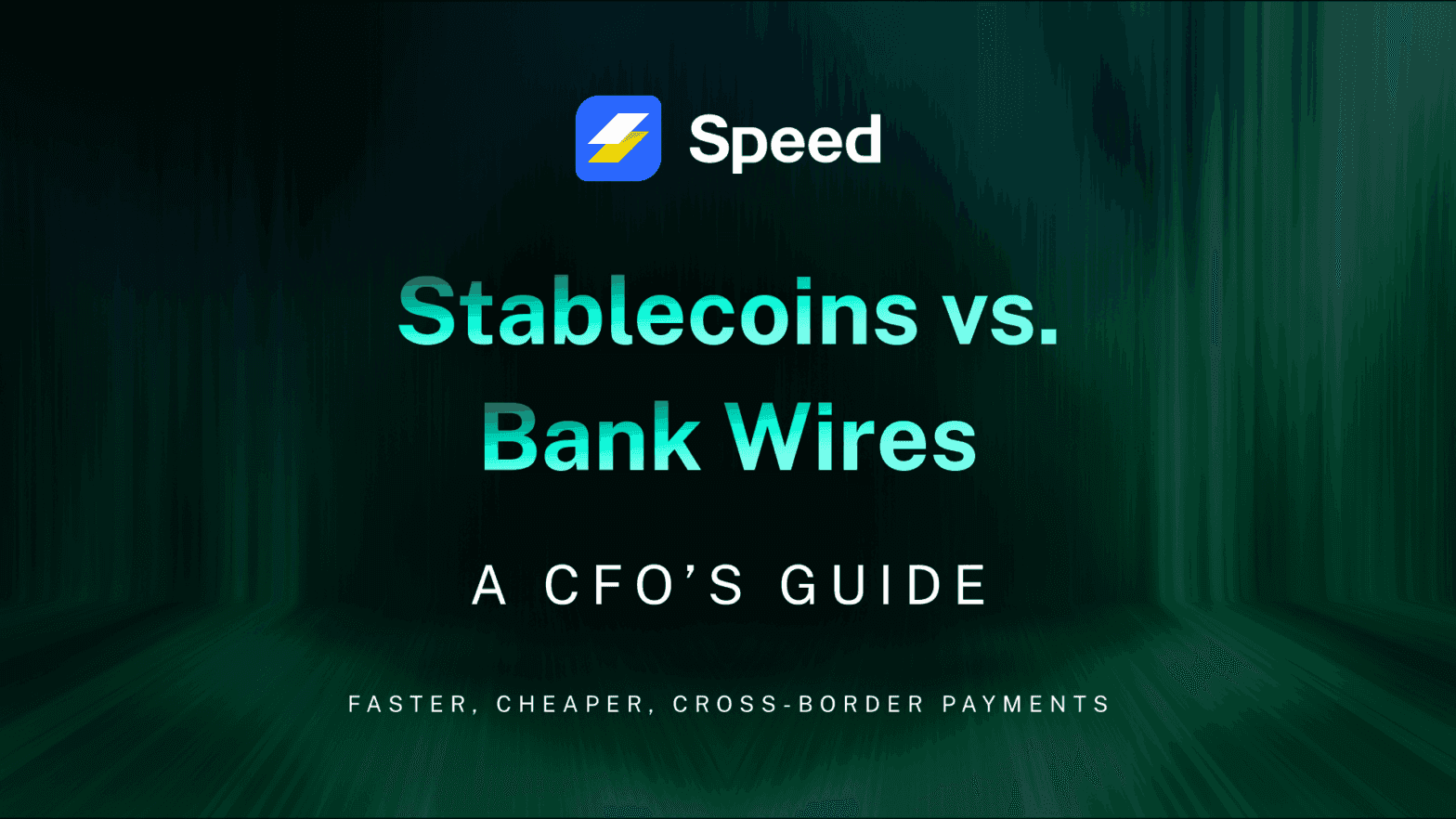 Stablecoins vs. Bank Wires: A CFO’s Guide to Faster, Cheaper Cross-Border Payments
