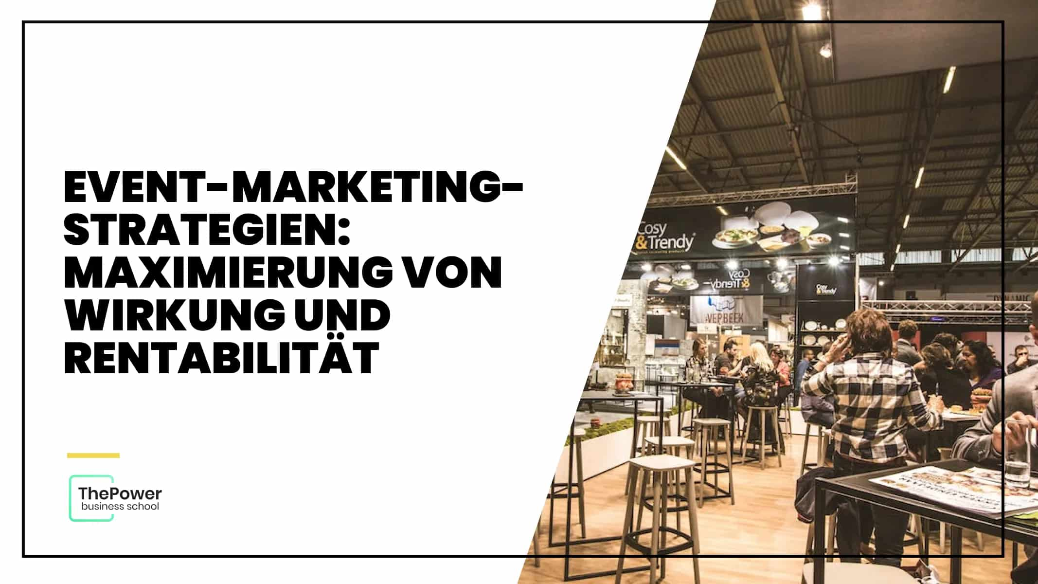 Event-Marketing-Strategien: Maximierung von Wirkung und Rentabilität