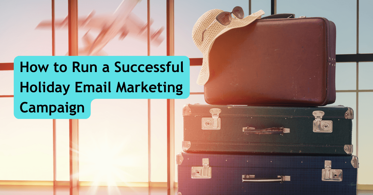 How to Run a Successful Holiday Email Marketing Campaign