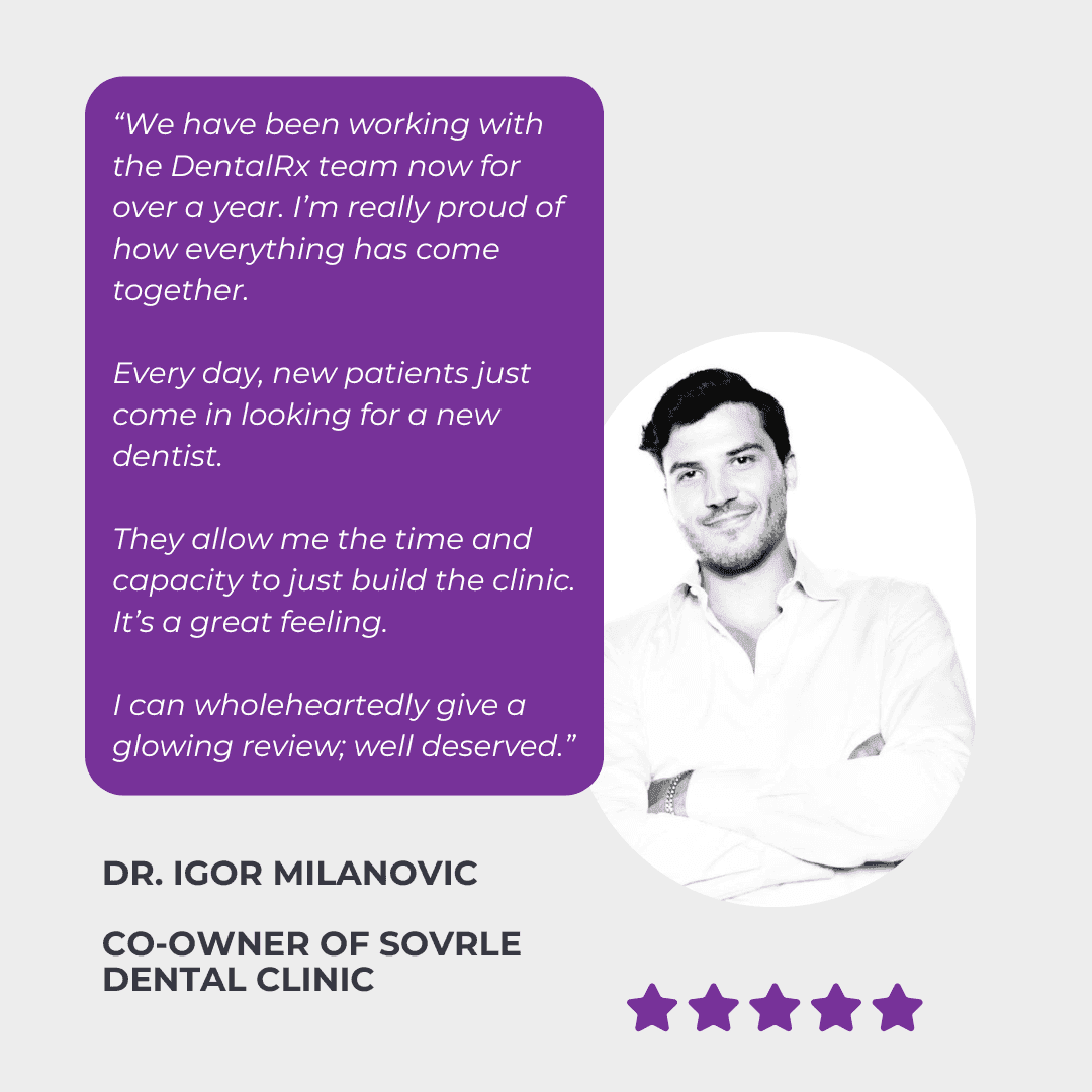 Dr. Igor Milanovic, Co-Founder, Sovrle Dental Clinic Testimonial for DentalRx