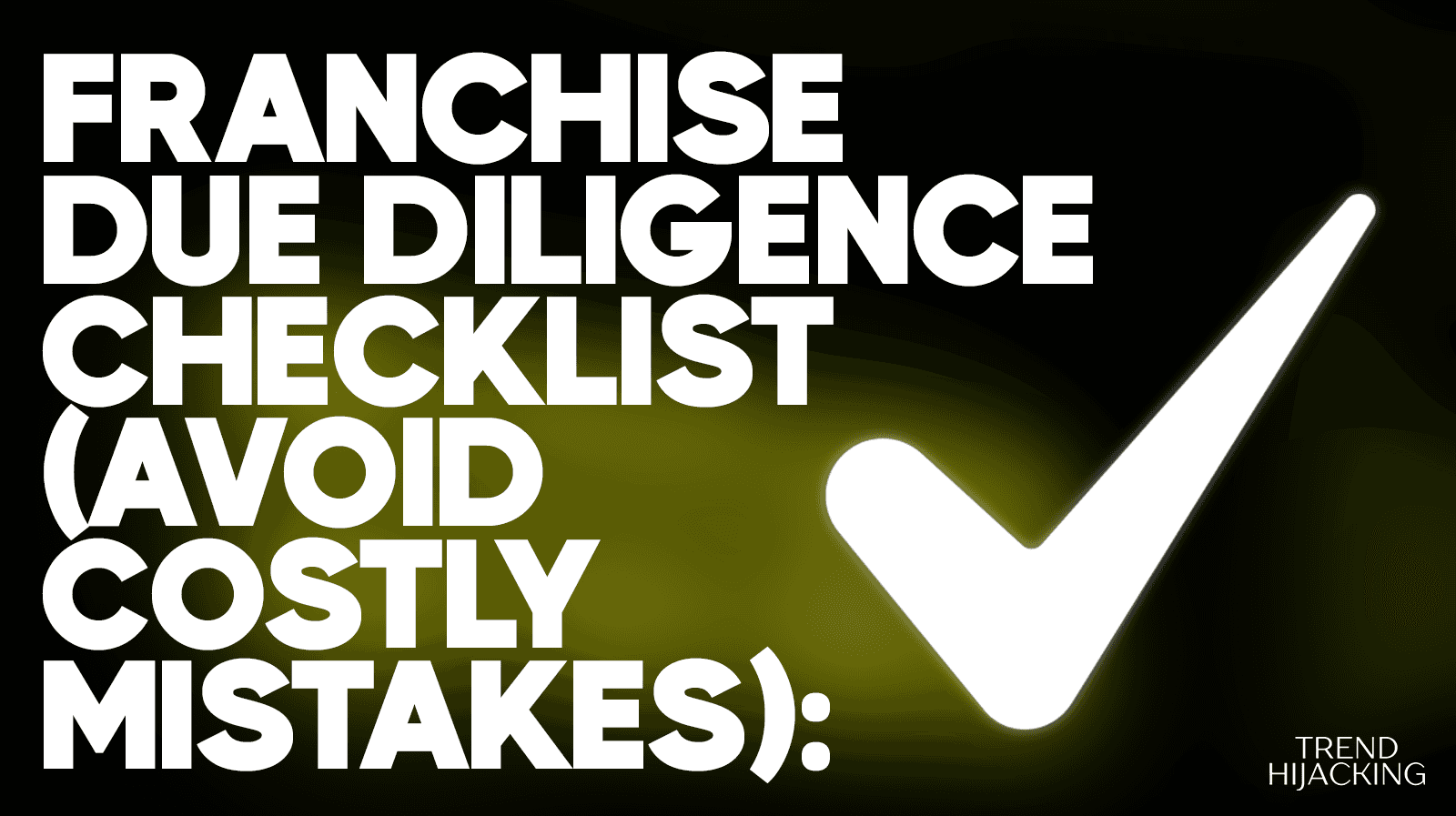 franchise due diligence checklist