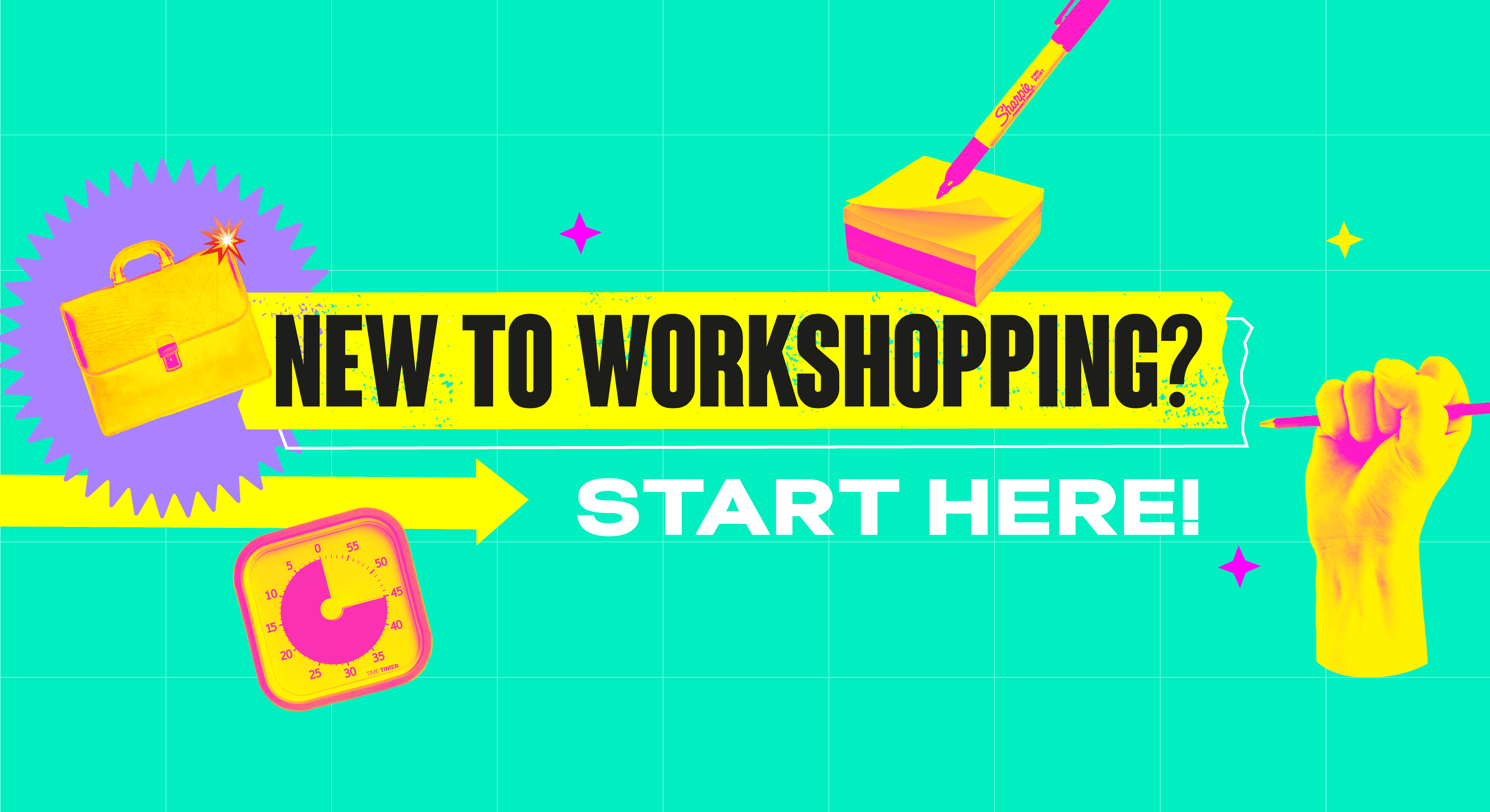 New to Workshopping Start Here banner with briefcase, pen writing on sticky notes, timer, and fist on green