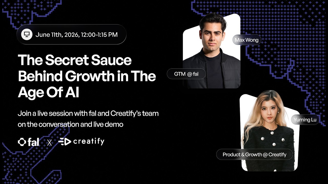 The secret sauce behind growth in the age of AI — fal × Creatify (Live Demo + Q&A)