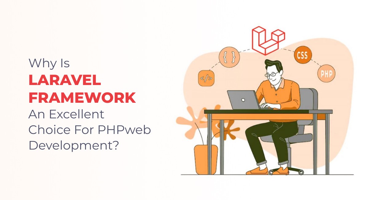 Why is Laravel Framework an excellent choice for PHP web development?