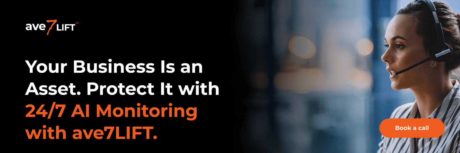 your business is an asset. Protect it with 24/7 A monitoring