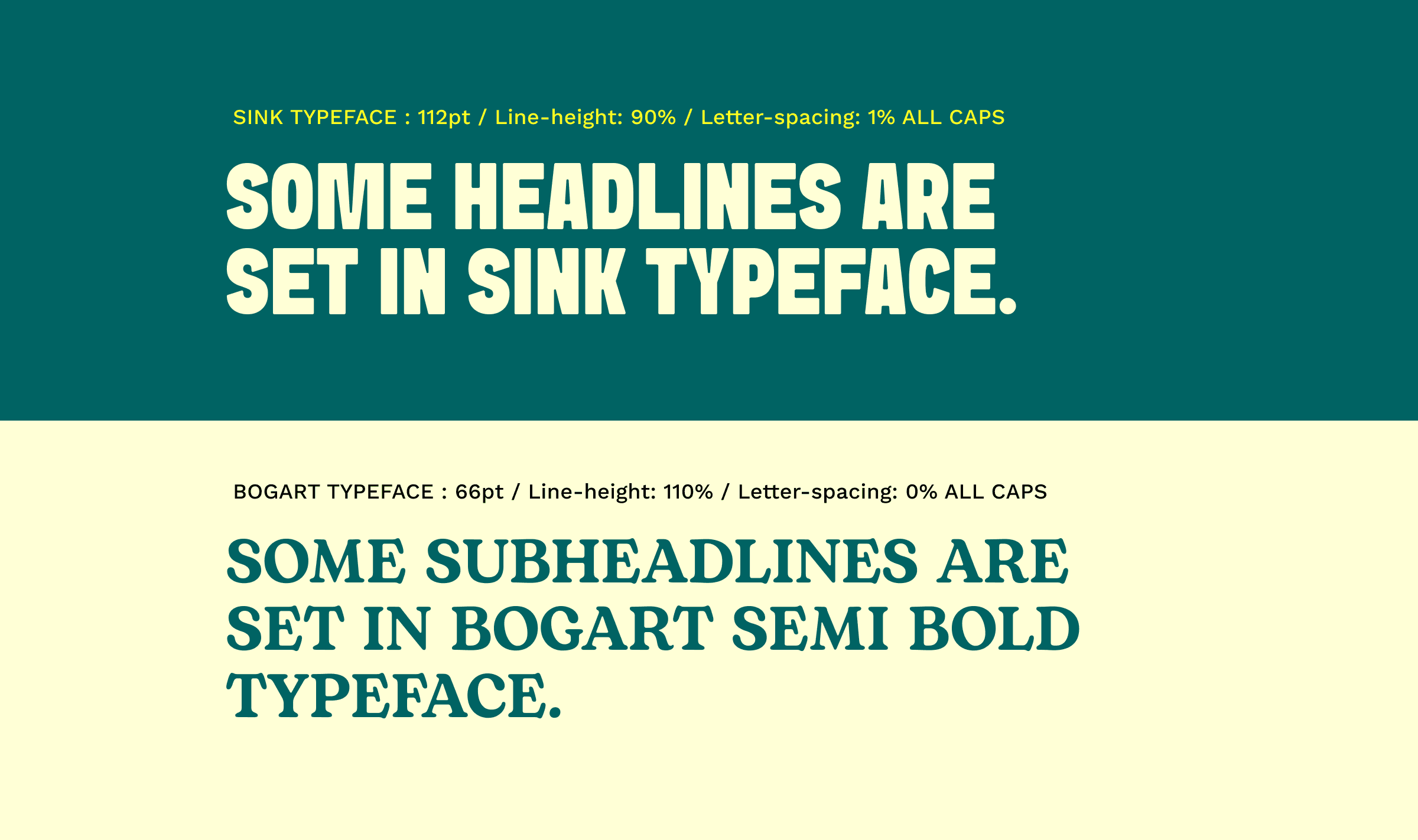 Typography pairs a bold, uniform-stroke headline font for impact with a warmer, more charming typeface for body copy.
