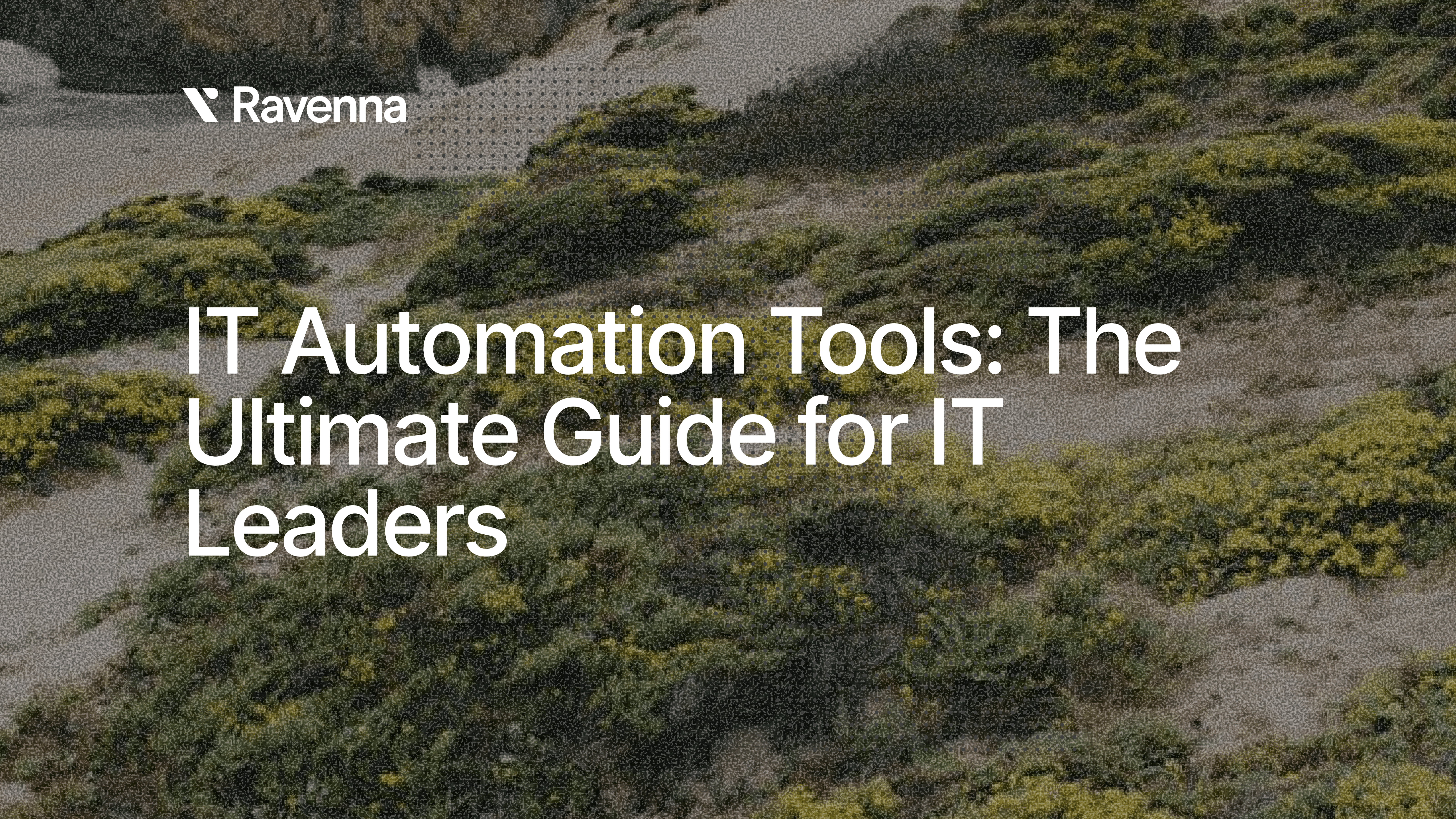 IT Automation Tools: The Ultimate Guide for IT Leaders in 2025