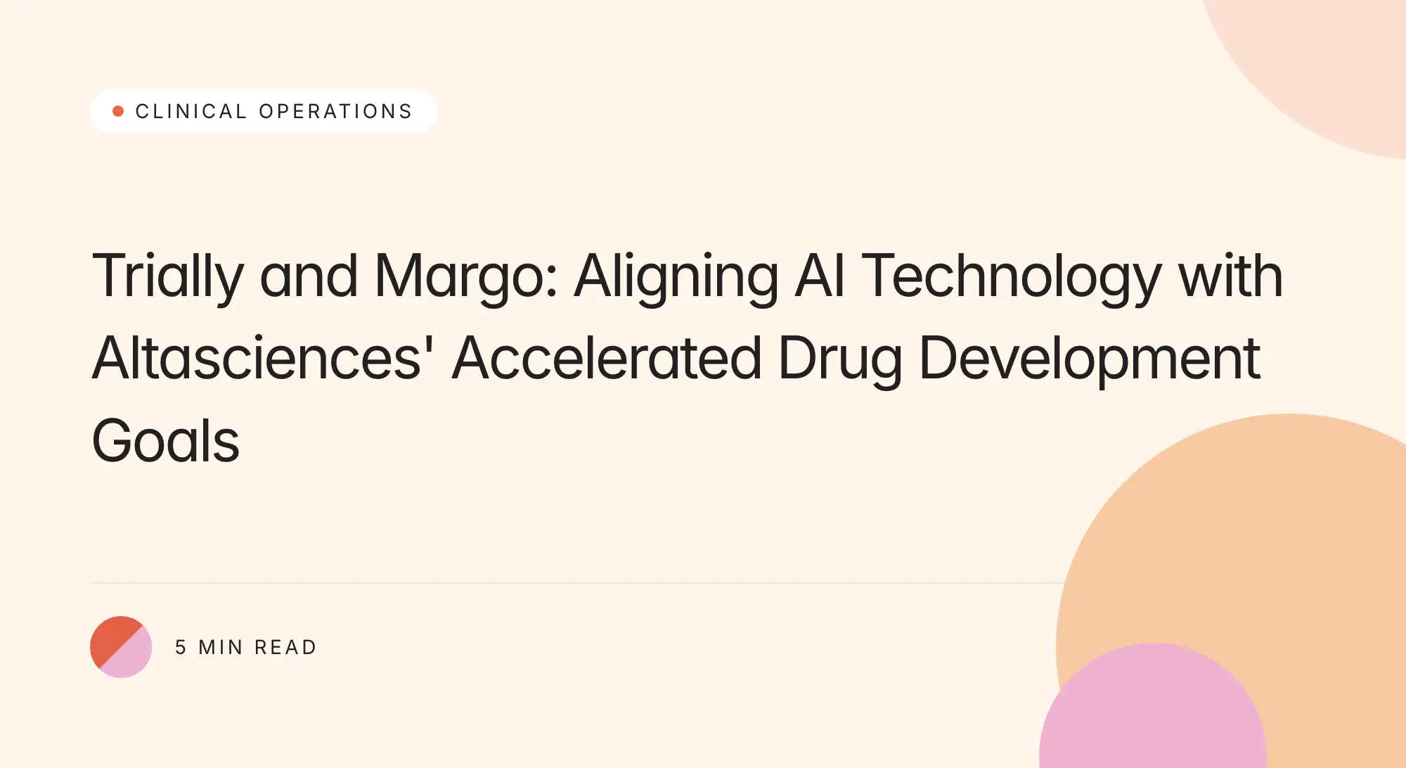 Trially branded title card: Trially and Margo: Aligning AI Technology with Altasciences' Accelerated Drug Development Goals