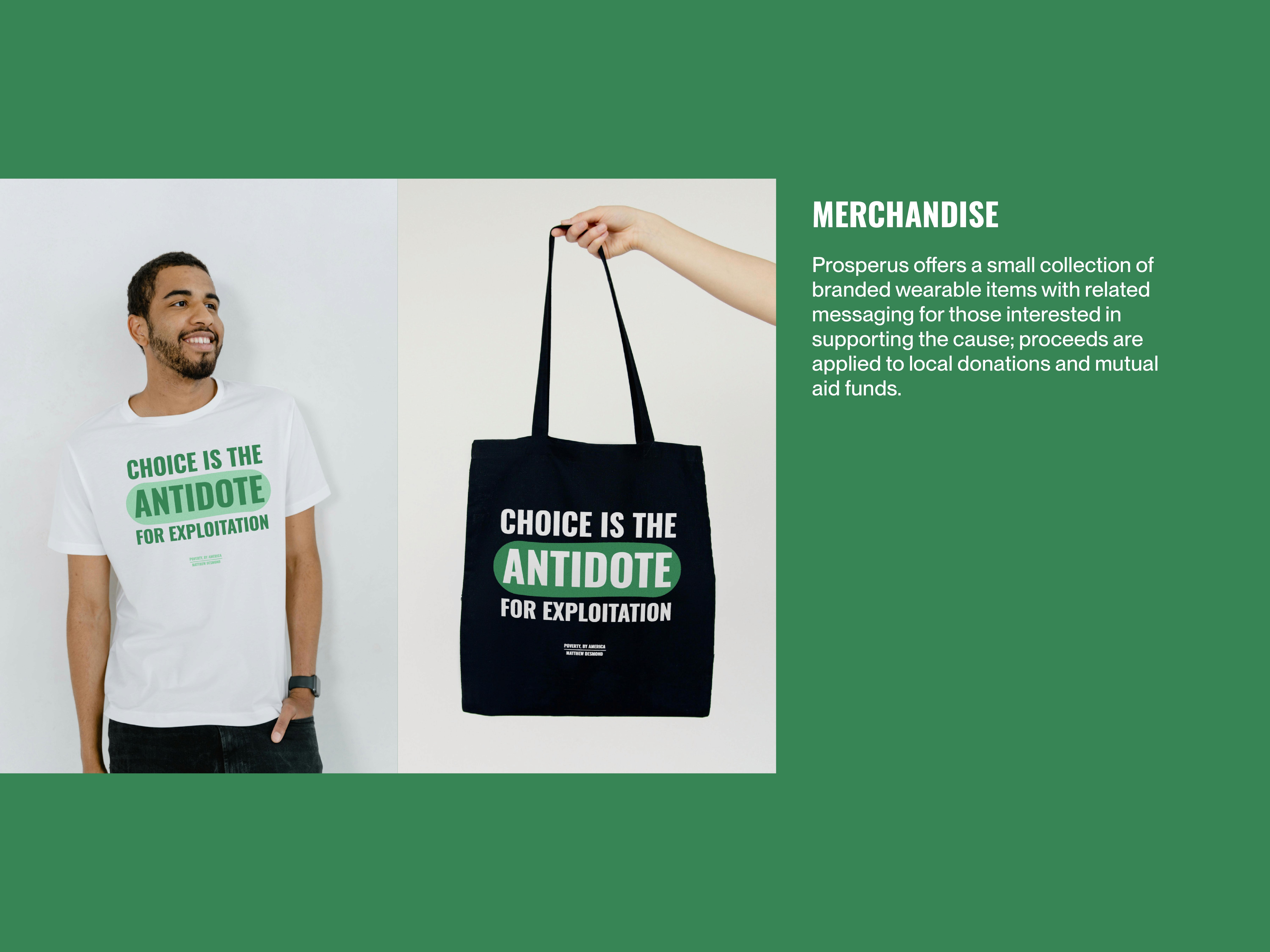 Image ID : "MERCHANDISE - Prosperus offers a small collection of branded wearable items with related messaging for those interested in supporting the cause; proceeds are applied to local donations and mutual aid funds." End ID