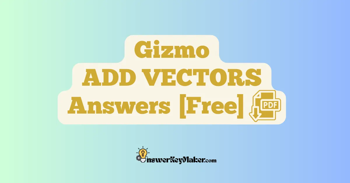 Download Student Exploration Gizmo ADD VECTORS Activity A & Activity B Answer Key PDF for Free.