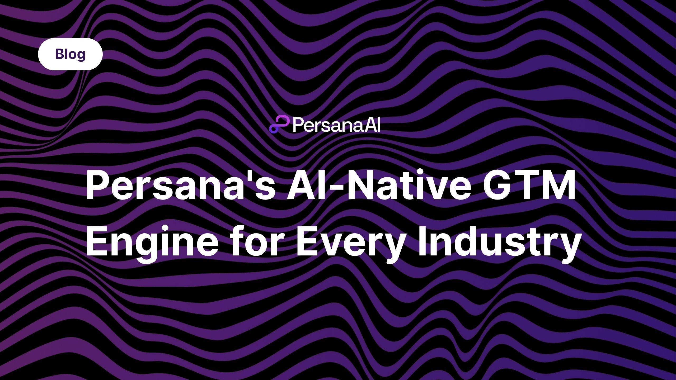 Persana's AI-Native GTM