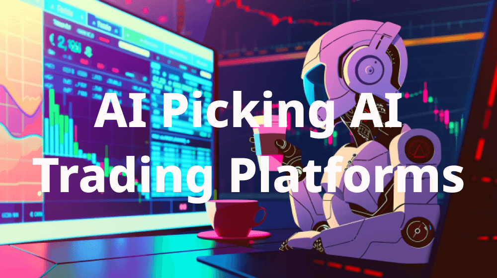 AI picking AI trading platforms