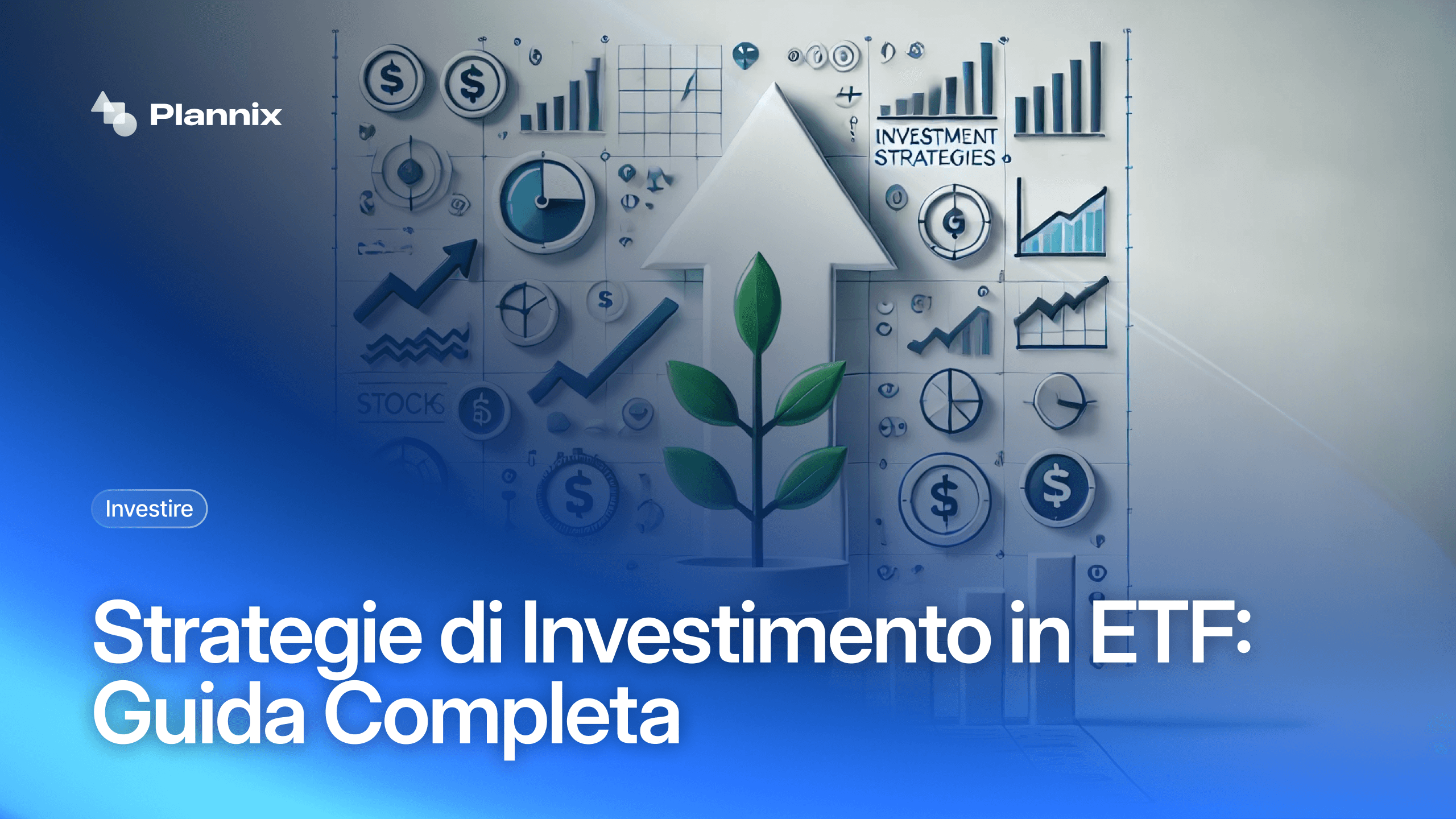 Strategie di Investimento in ETF: Guida Completa | Plannix - Prendi le ...