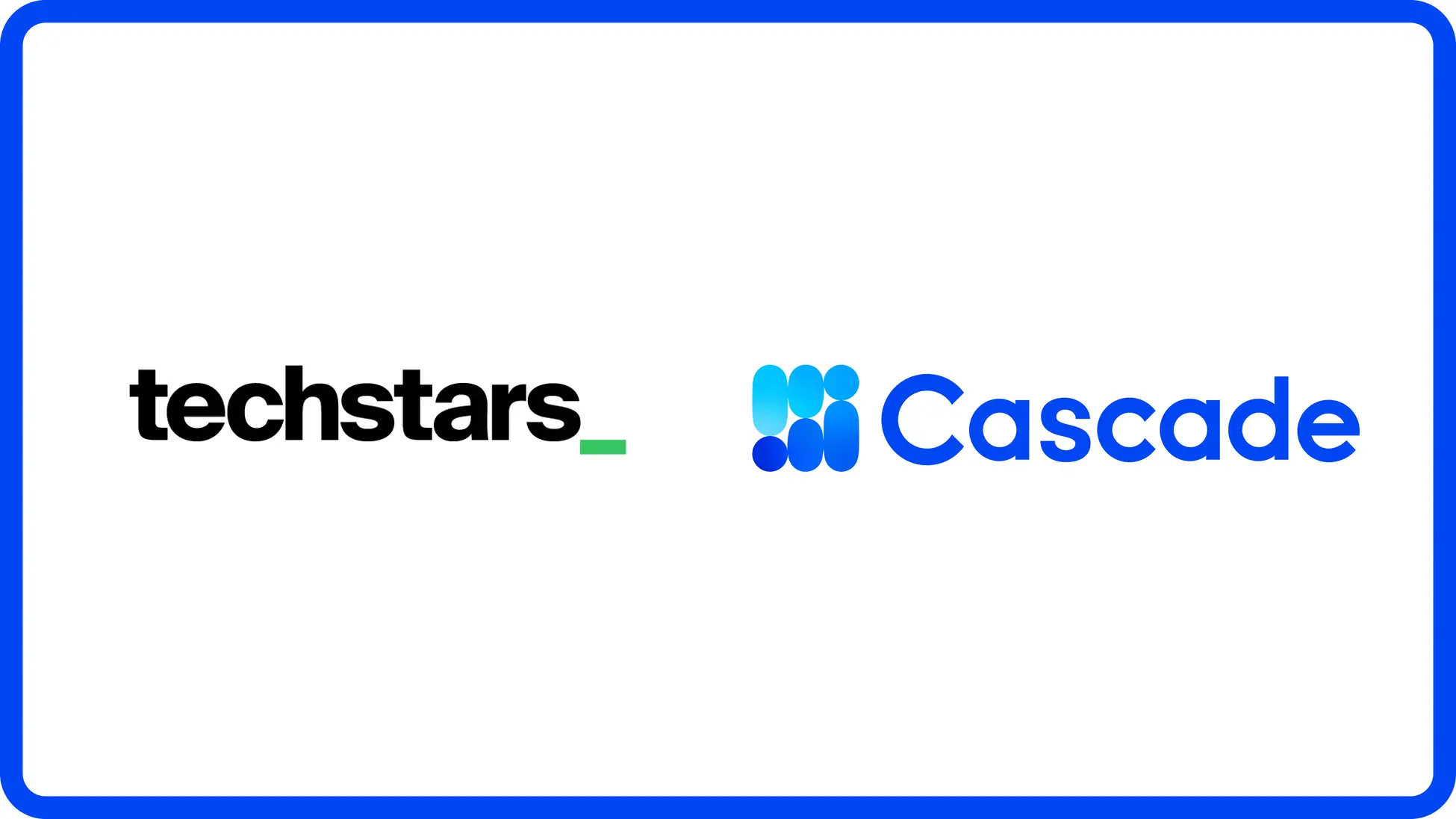 Techstars and Cascade