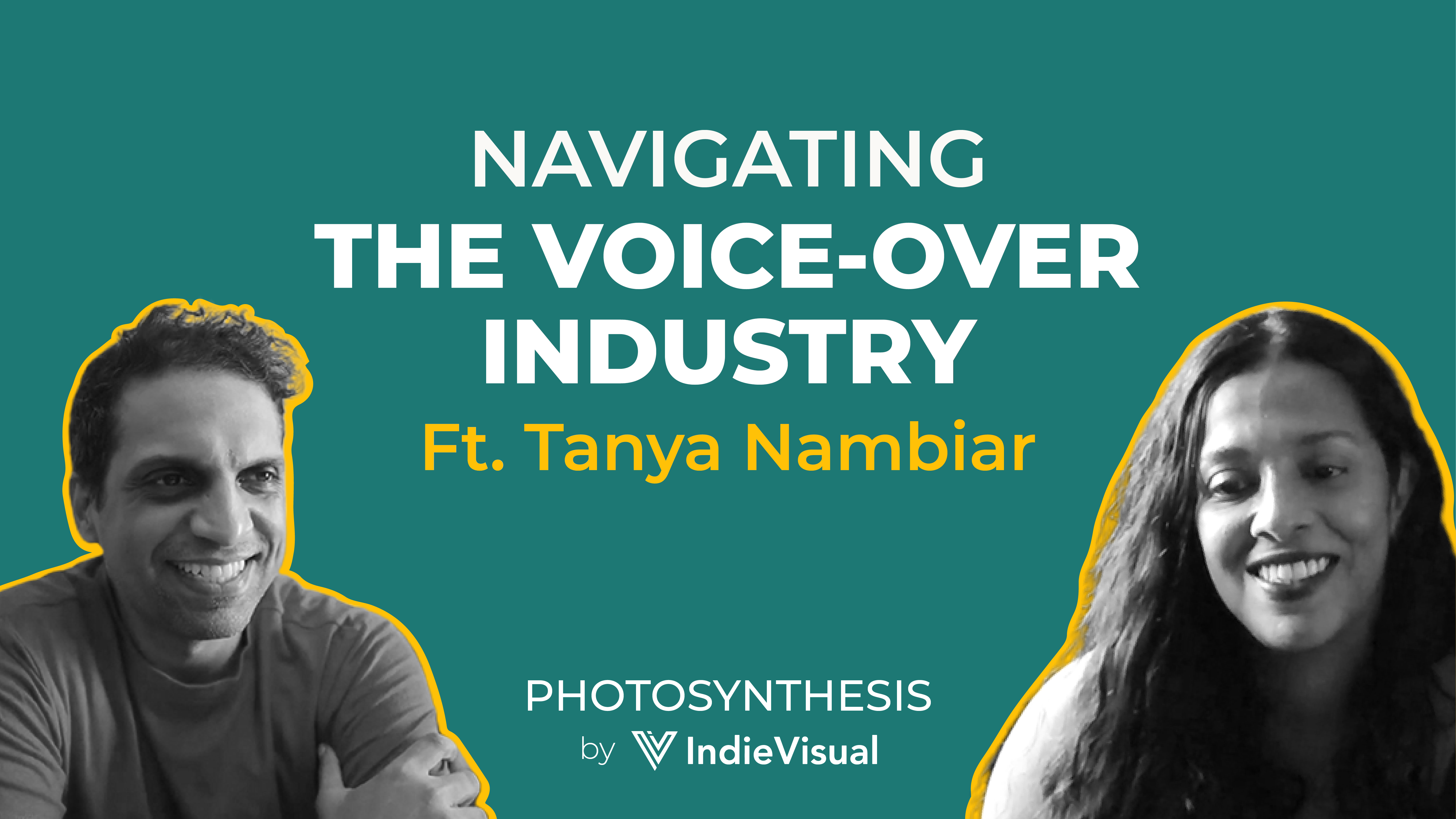 Podcast episode cover for Photosynthesis featuring Tanya Nambiar on navigating the voice-over industry, hosted by Vineet Khunger, by IndieVisual.
