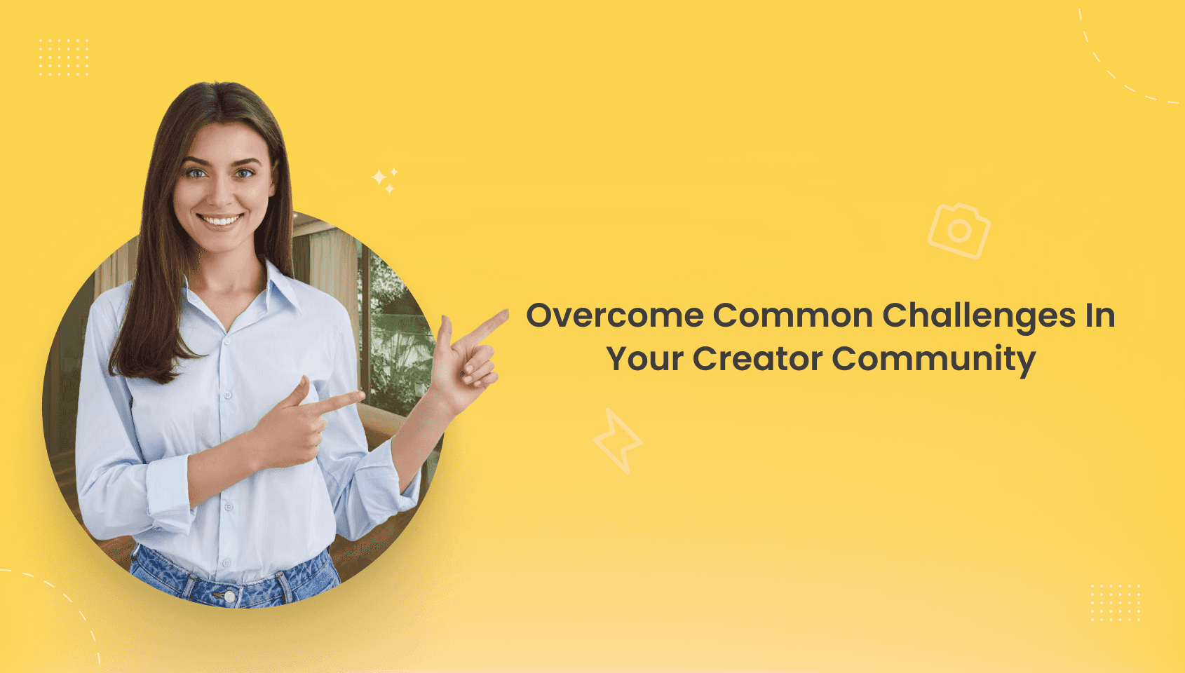 Banner image of the blog post - How to Overcome Common Challenges in Growing Your Creator Community.