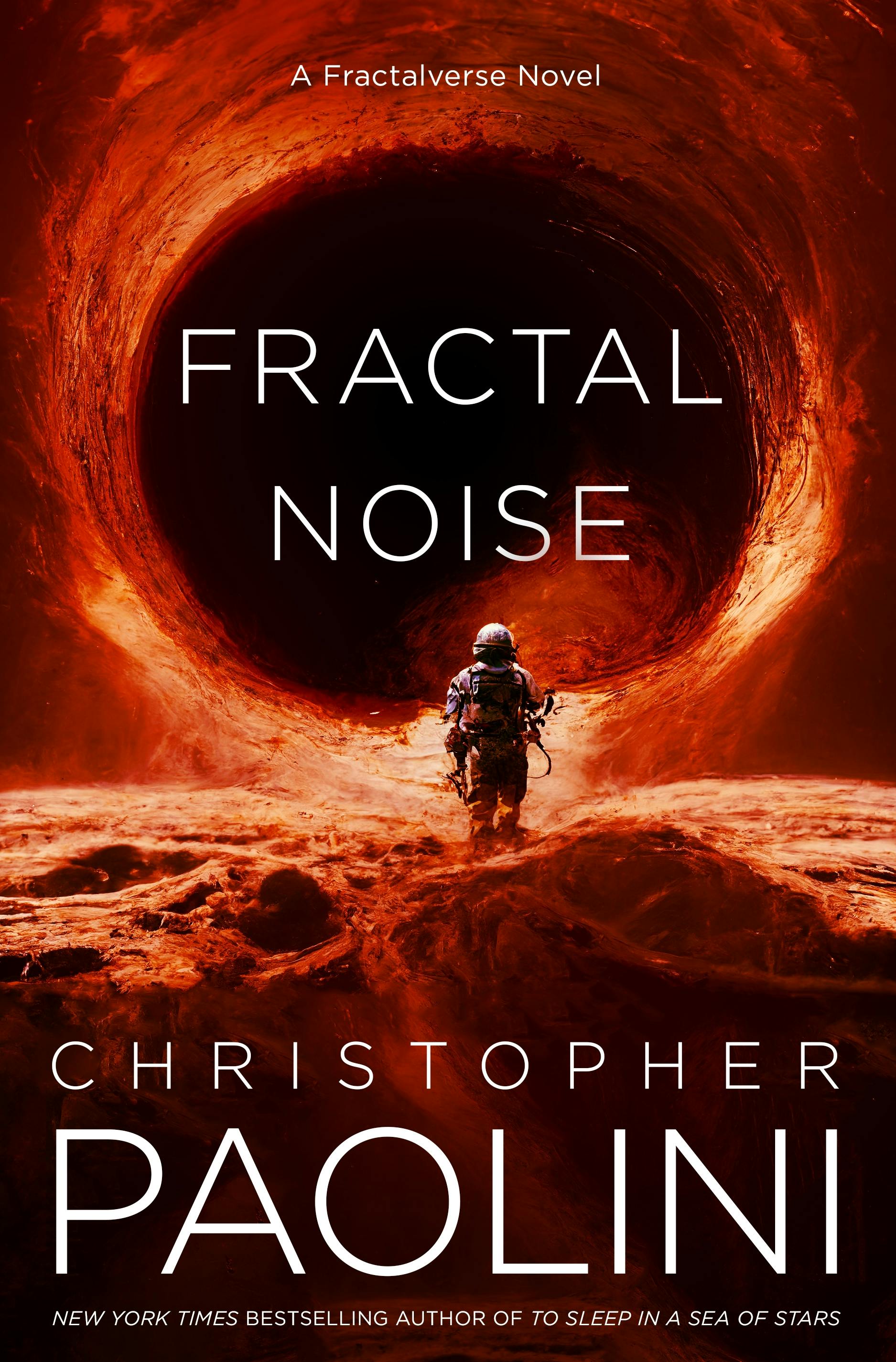 A lone astronaut stands before a swirling vortex on a barren, alien landscape. The sky glows with reddish hues surrounding the dark center. The text reads: "Fractal Noise" by Christopher Paolini, noted as a Fractalverse Novel.