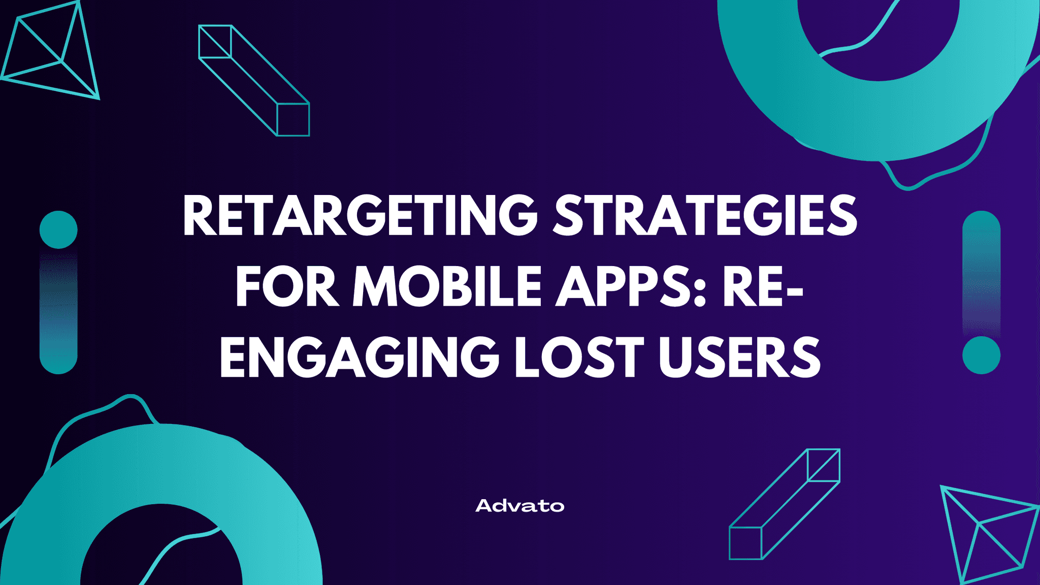 image with a purple background and white text that says "Retargeting Strategies for Mobile Apps: Re-Engaging Lost Users"