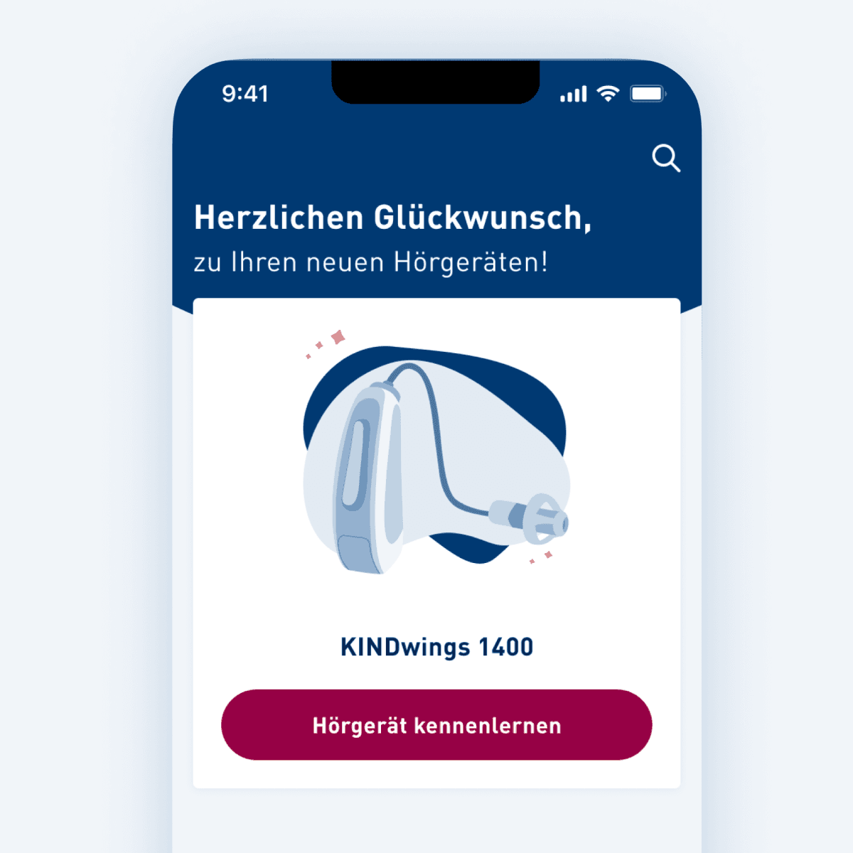 Teilansicht der mobilen App von KIND mit Fokus auf ein Hörgerät. Oben steht "Herzlichen Glückwunsch zu Ihrem neuen Hörgerät". Darunter ist eine Karte mit Grafik eines Hörgeräts unter der, der Modellname des Hörgeräts steht. Darunter befindet sich ein riter Button mit der Aufschrift "Hörgerät kennelernen".