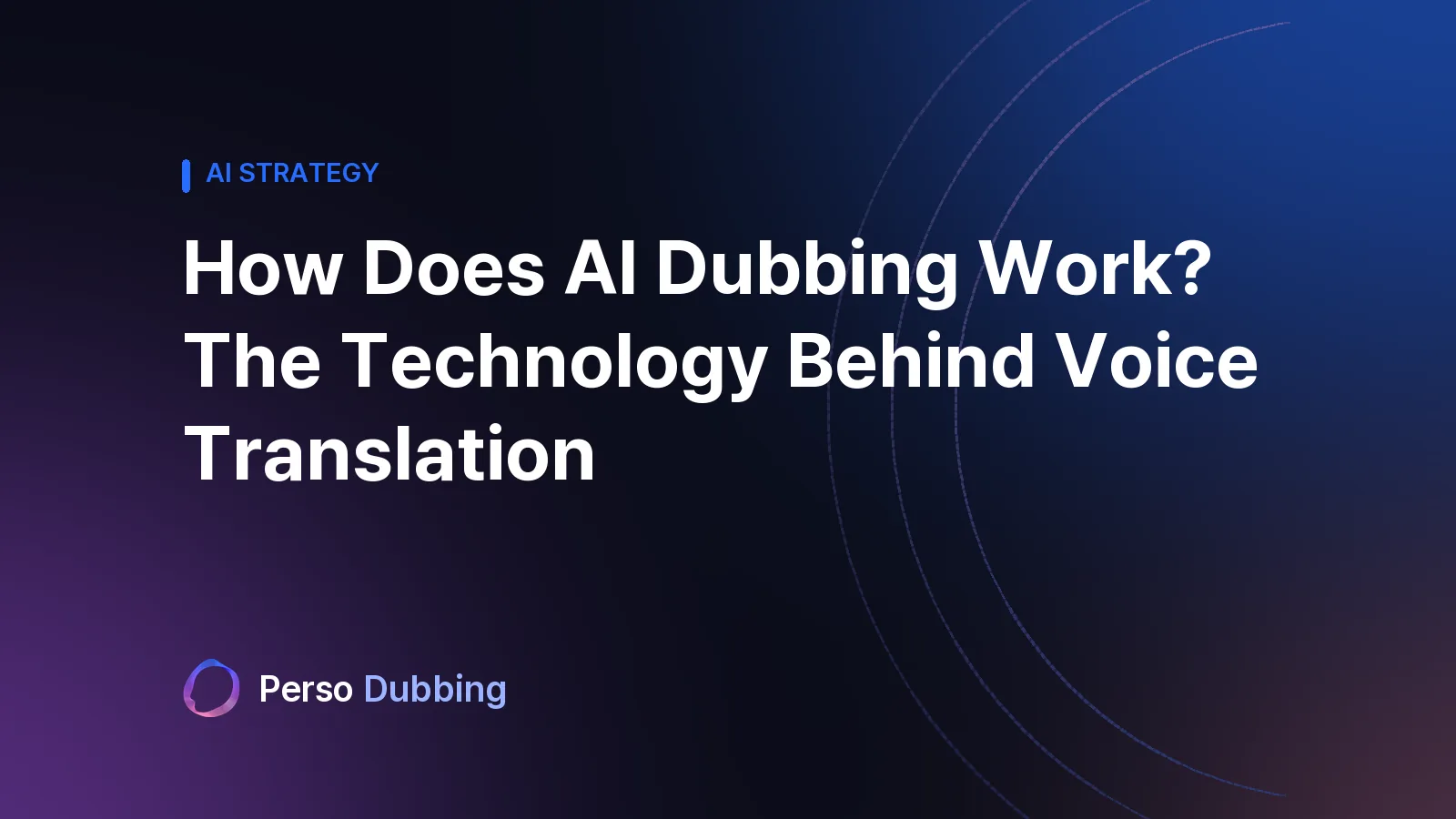 How AI Dubbing Works: Technology Behind Voice Translation