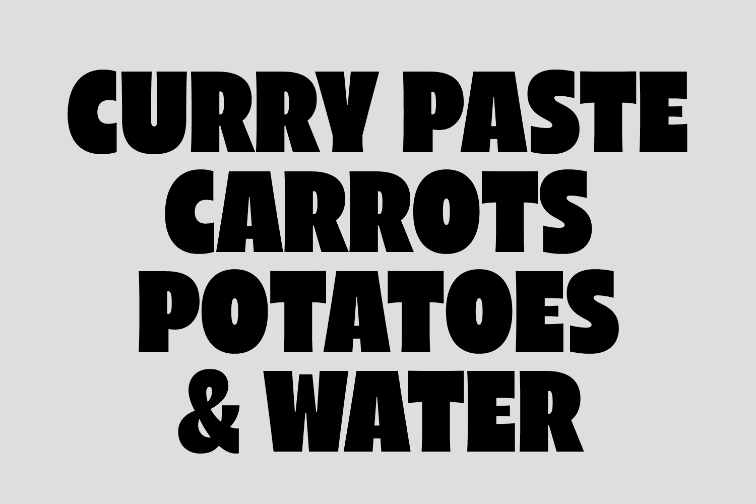 Recipe for curry set in bold narrow styles of Arlen, showcasing width variable modern typography