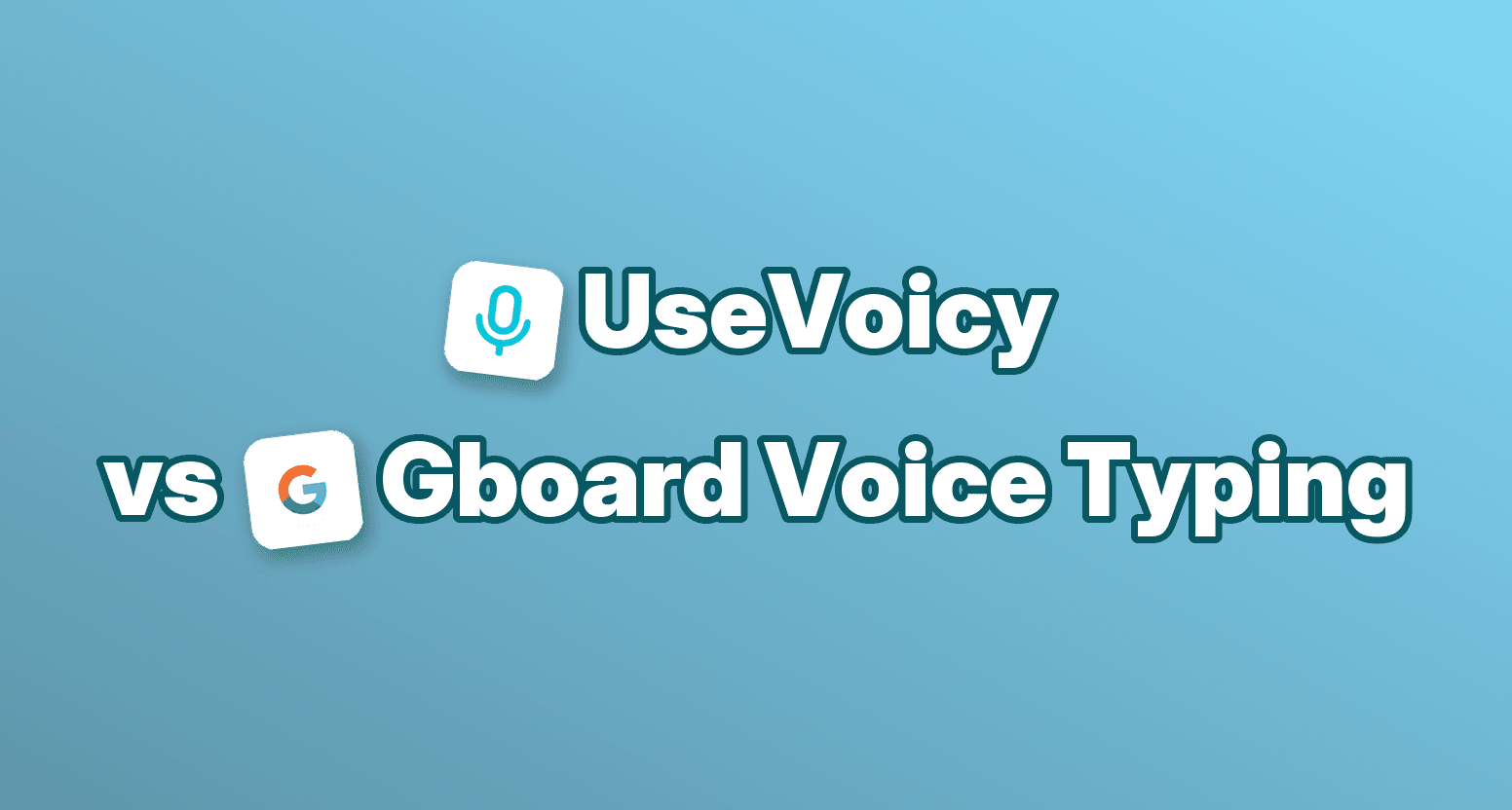 UseVoicy vs Gboard Voice Typing