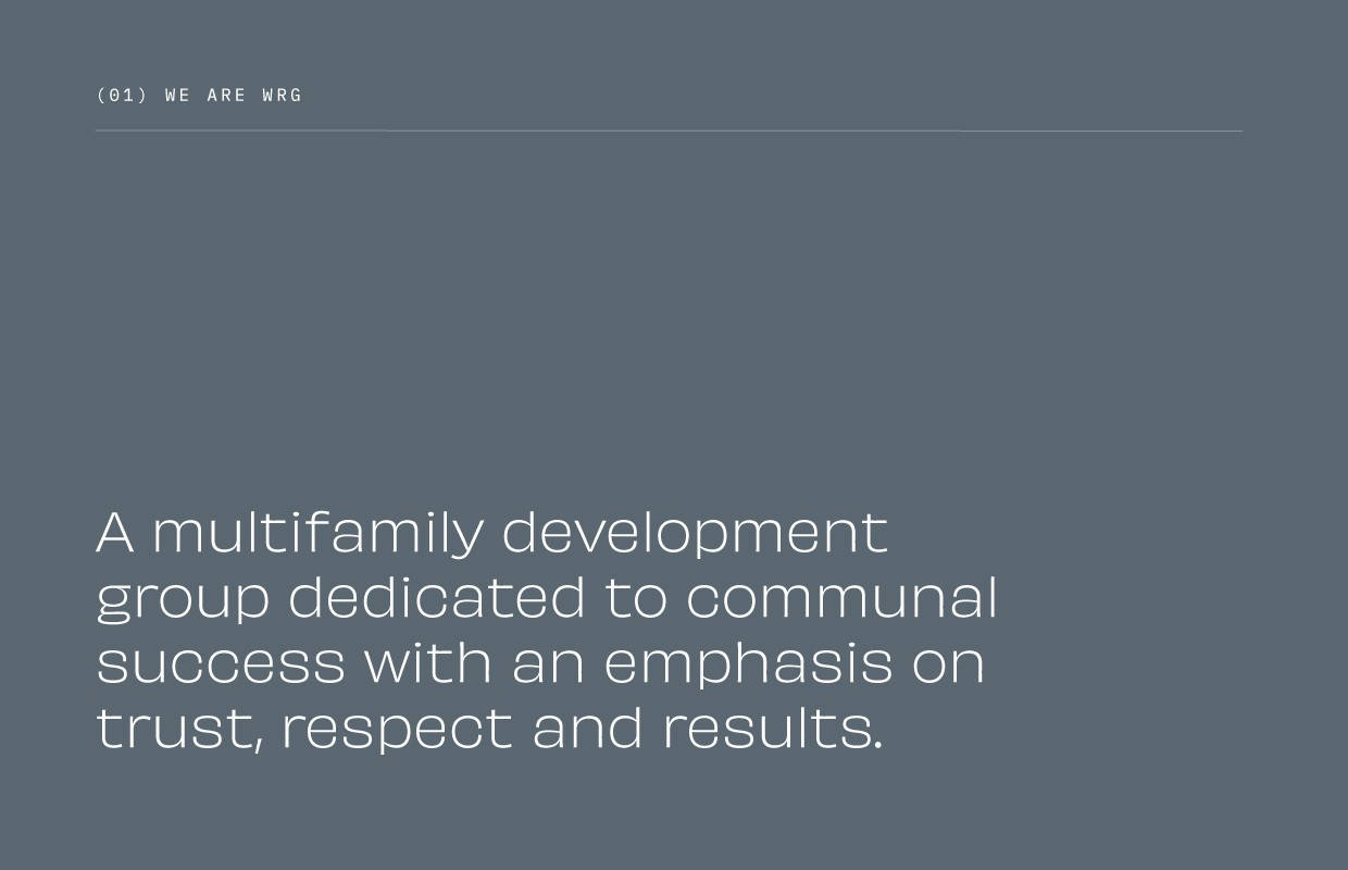 WRG graphic that reads "A multifamily development group dedicated to communal success with an emphasis on trust, respect and results."