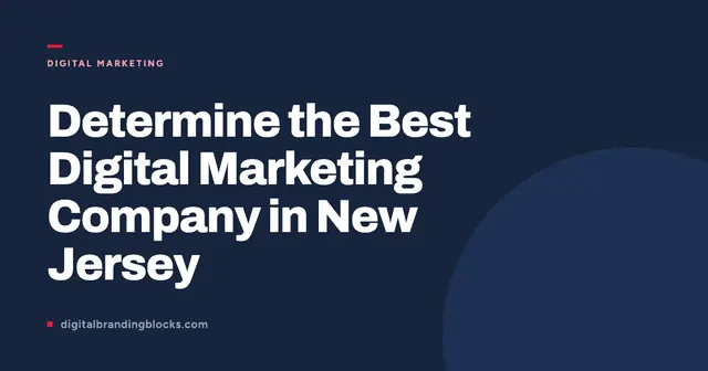 Finding the Best Digital Marketing Company in NJ for You