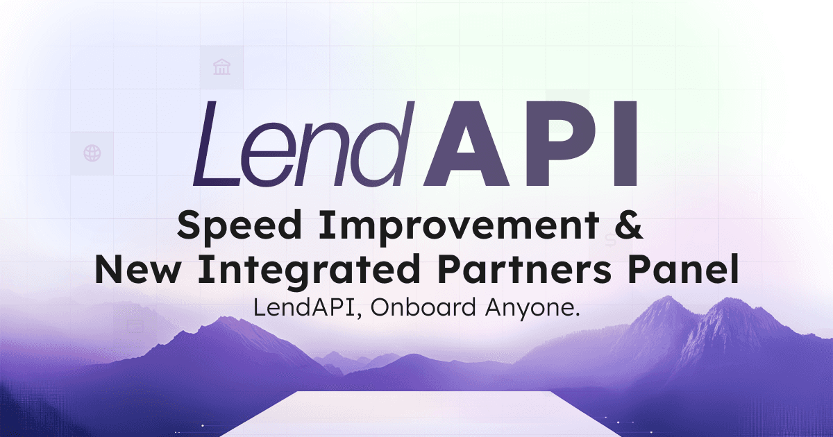 LendAPI - Platform Update - Speed Improvement and New Integrated Partners Panel