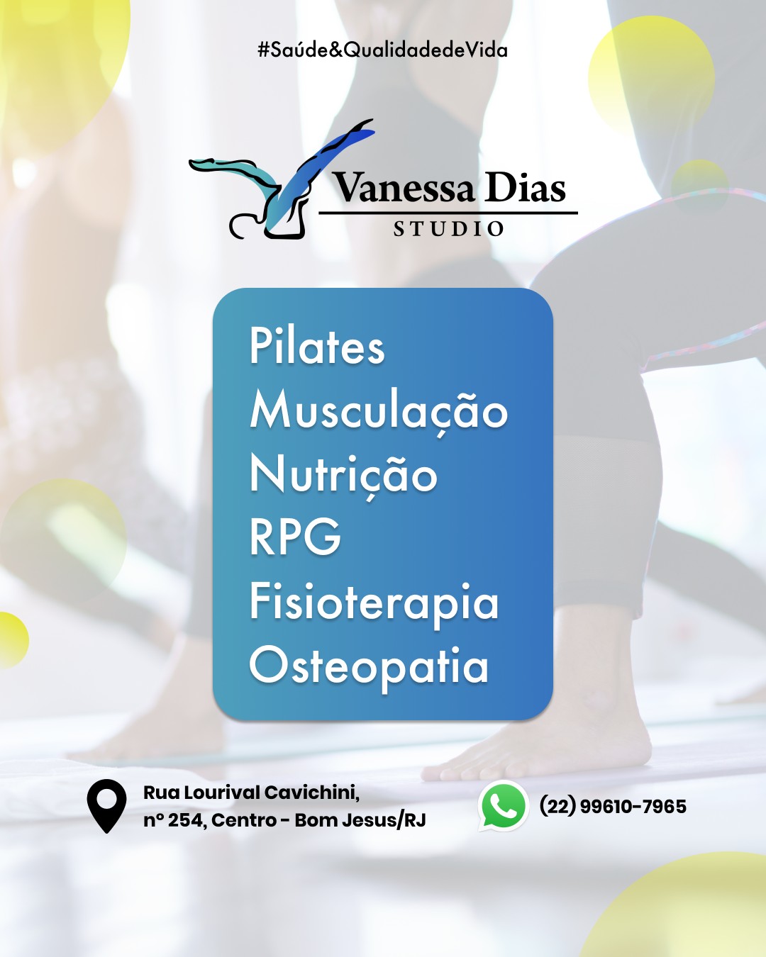 Anúncio de serviços do Studio Vanessa Dias: Pilates, Musculação, Nutrição, RPG, Fisioterapia e Osteopatia. Localizado na Rua Laurindo Caciquinho, centro de Bom Jesus do Itabapoana, com foco em saúde e qualidade de vida.