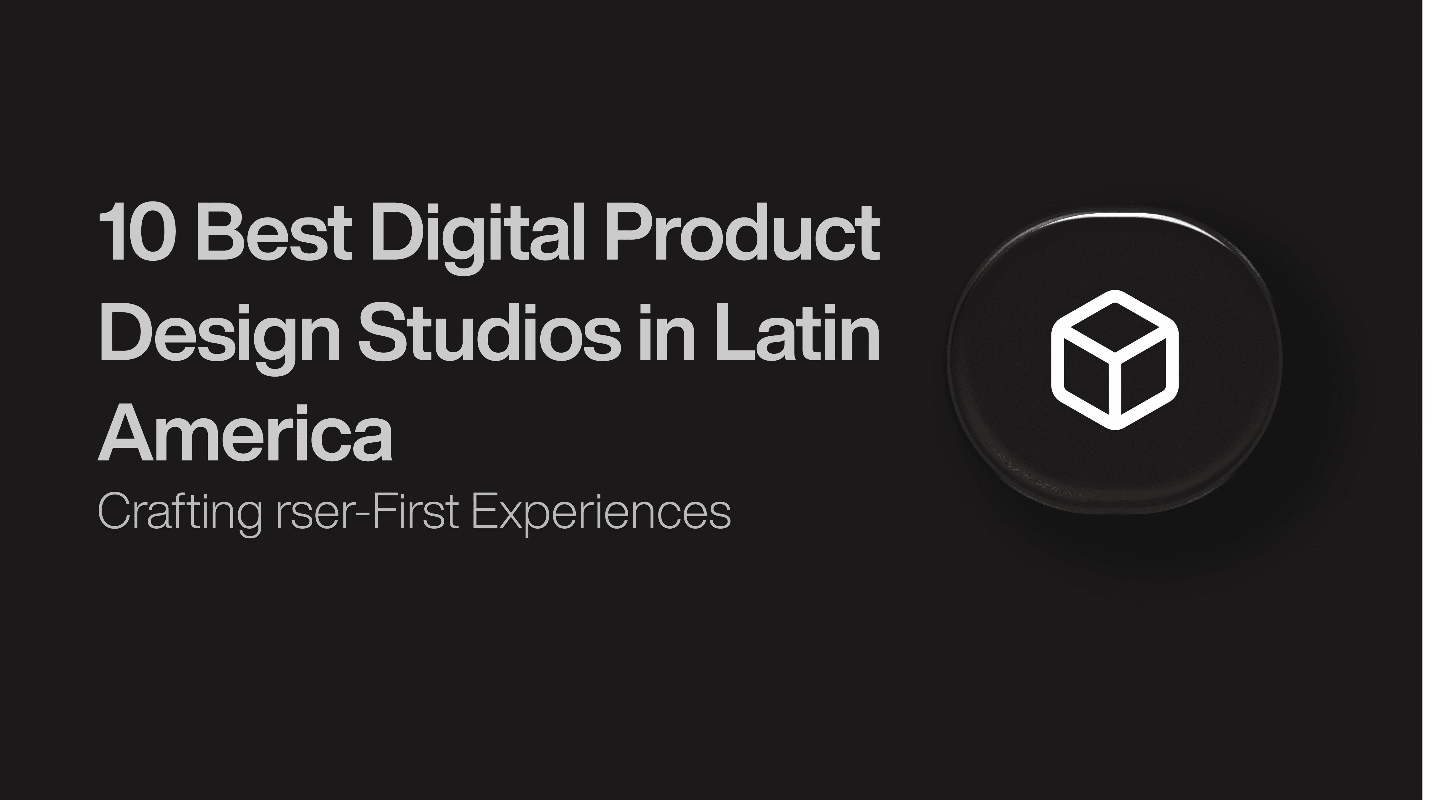 10 Best Digital Product Design Studios in Latin America