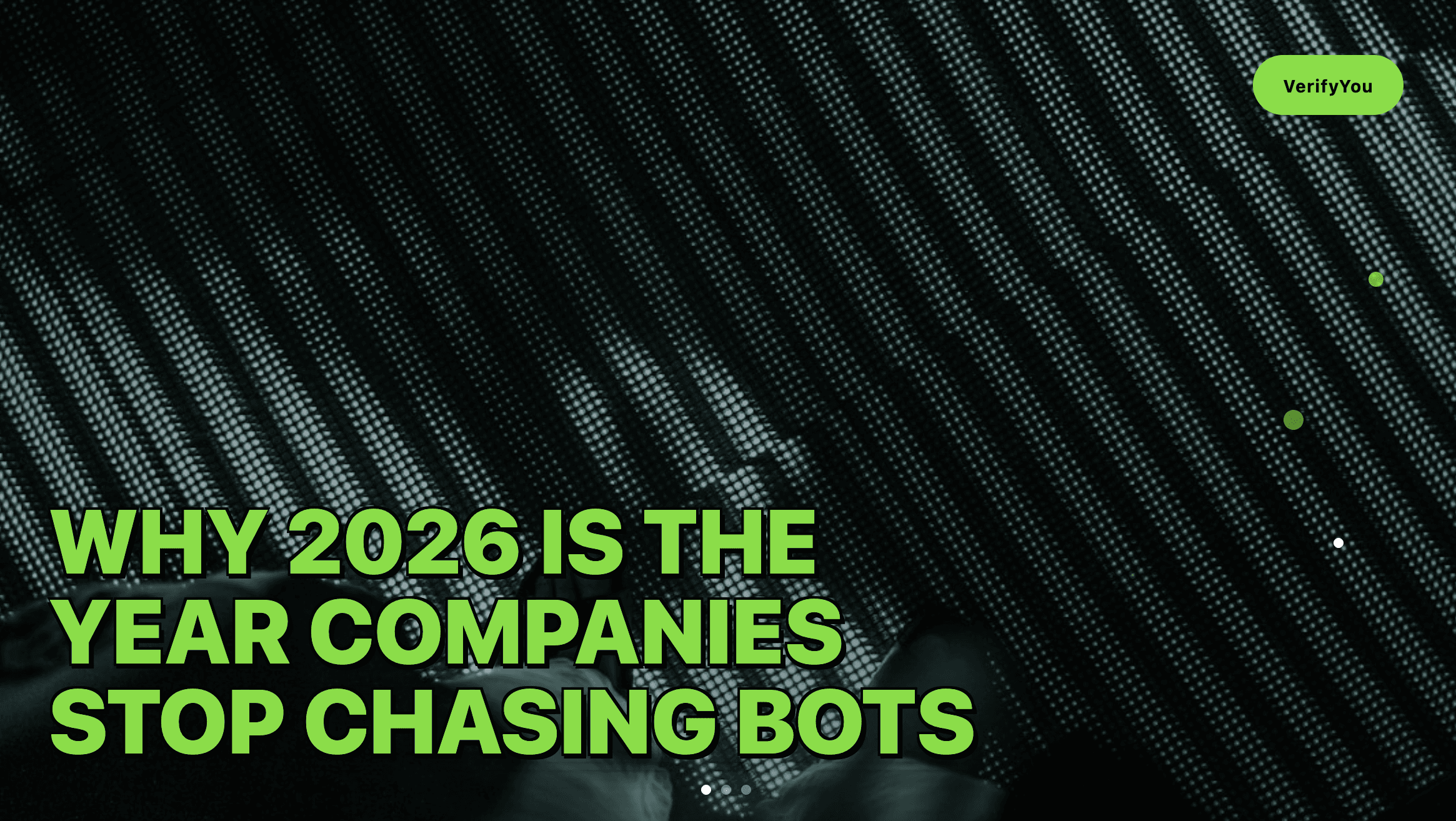 Why 2026 Is The Year Companies Stop Chasing Bots