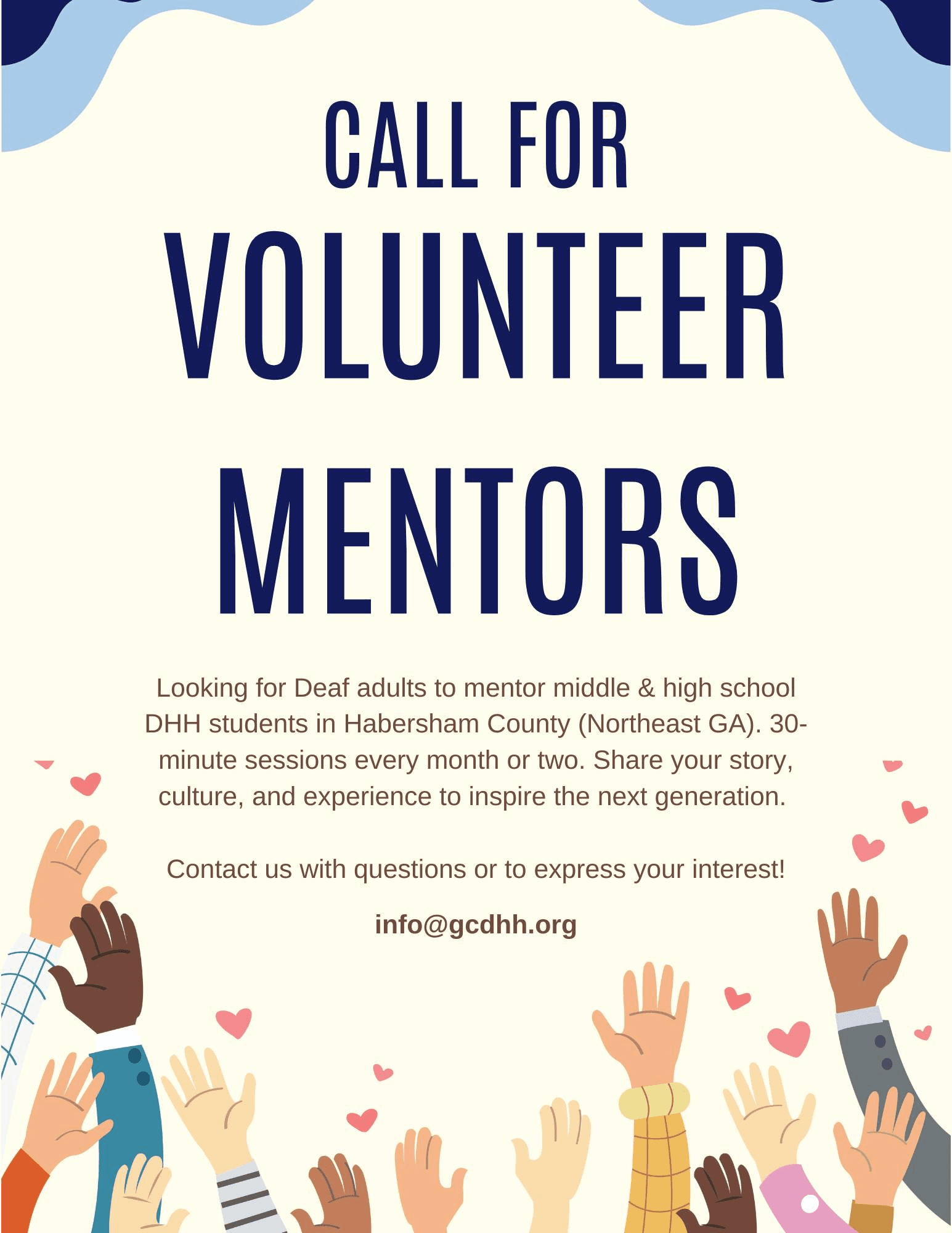Call for Volunteer Mentors, seeking Deaf adults to mentor DHH students in Habersham County, GA. Contact info@gcdhh.org.