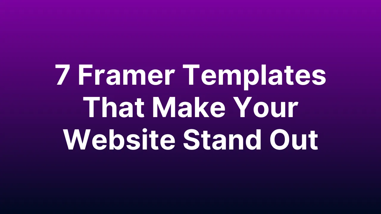 7 Framer templates for websites