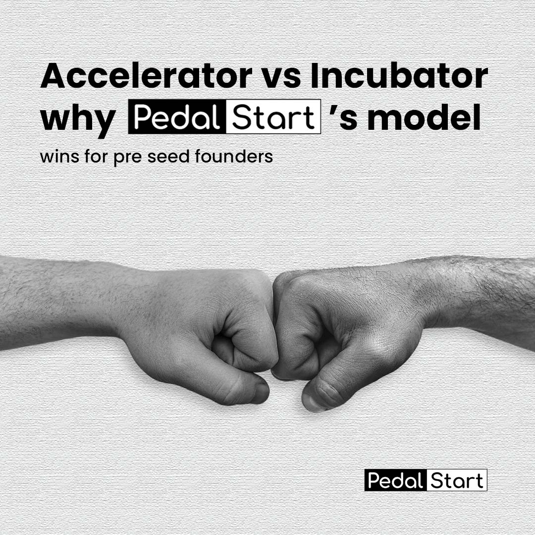 Accelerator vs incubator why Pedalstart’s model wins for pre seed founders 