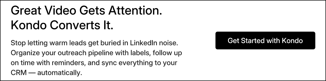 Great Video Gets Attention. Kondo Converts It.