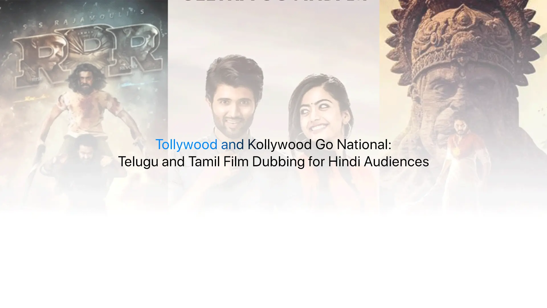 Tollywood and Kollywood Hindi dubbing — Telugu and Tamil films achieving pan-India box office success