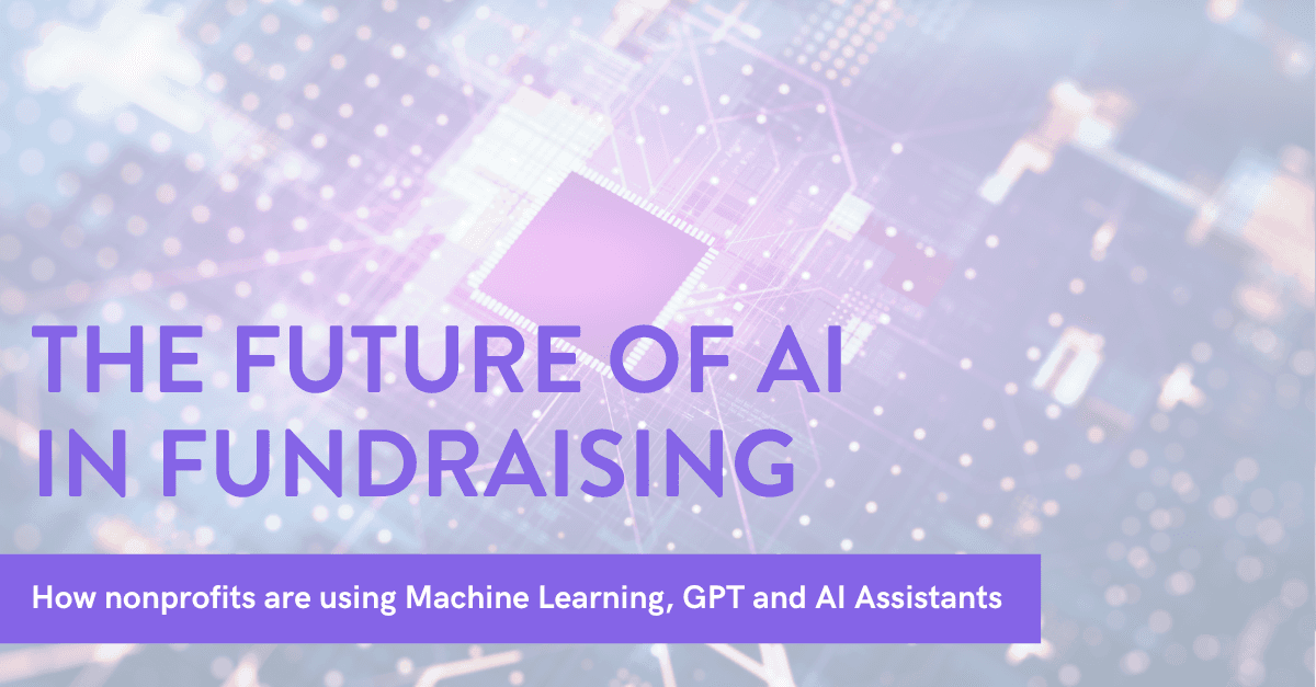 The future of fundraising with AI (GPT, machine learning, AI assistants)