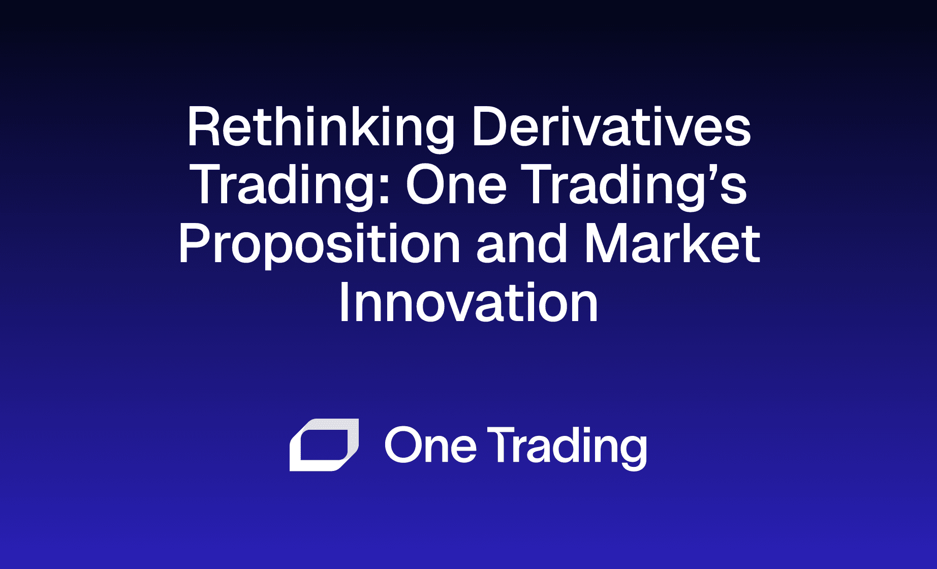 Rethinking Derivatives Trading: One Trading’s Proposition and Market Innovation