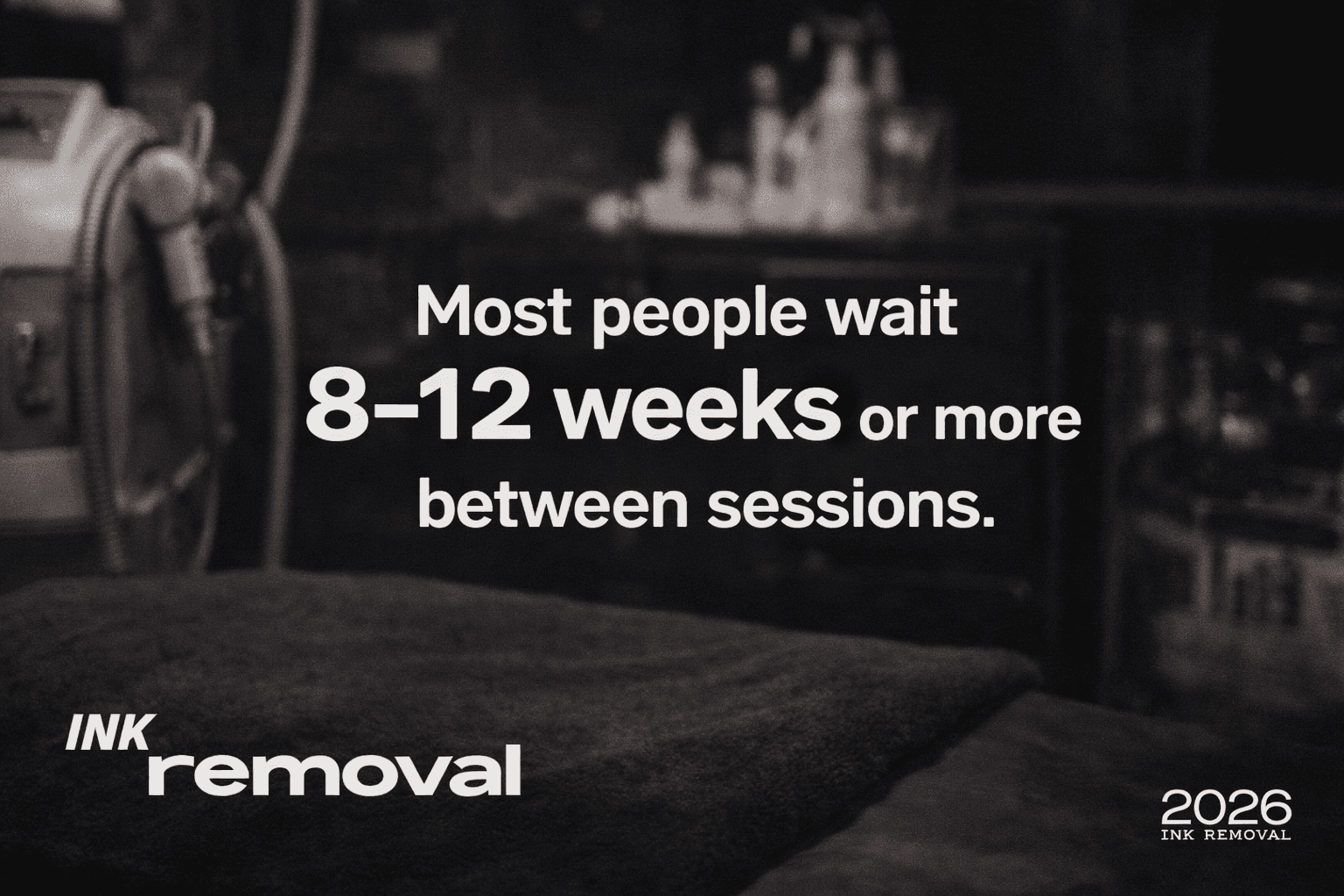 Tattoo removal data showing 8–12 weeks or more between sessions is most common.