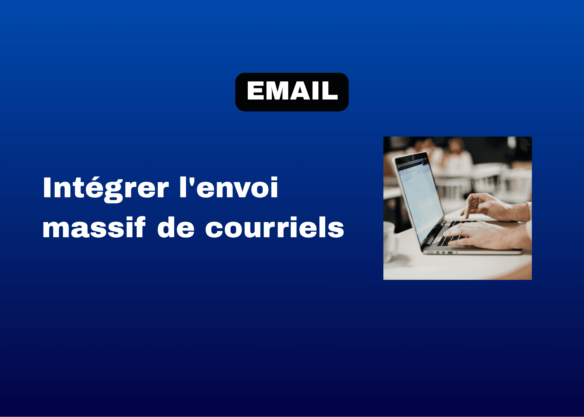 Envoi massif de courriels automatisés