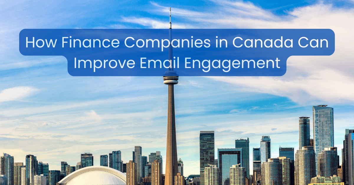 How Finance Companies in Canada Can Improve Email Engagement