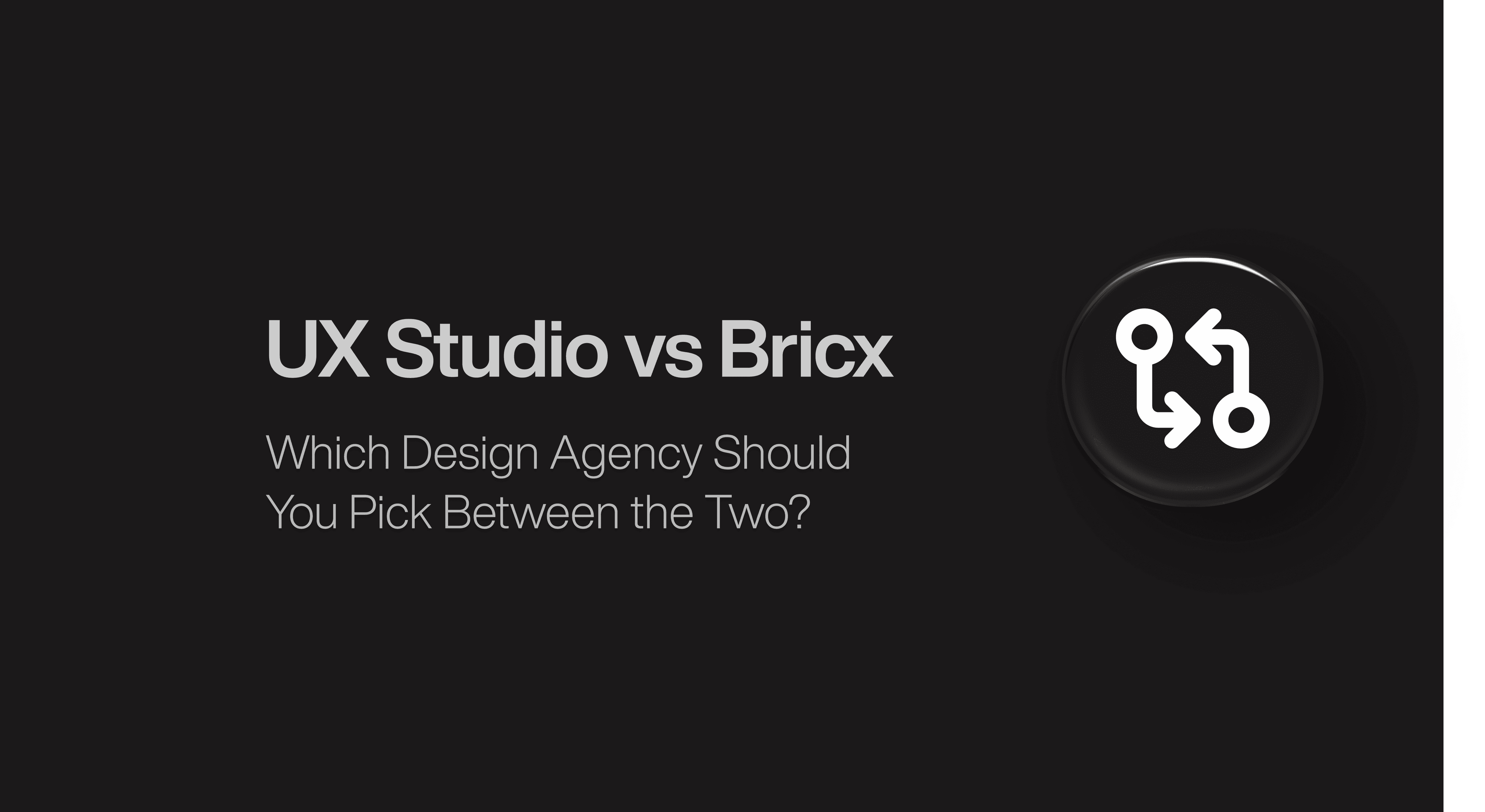 UX Studio vs Bricx: Which Design Agency Should You Pick?