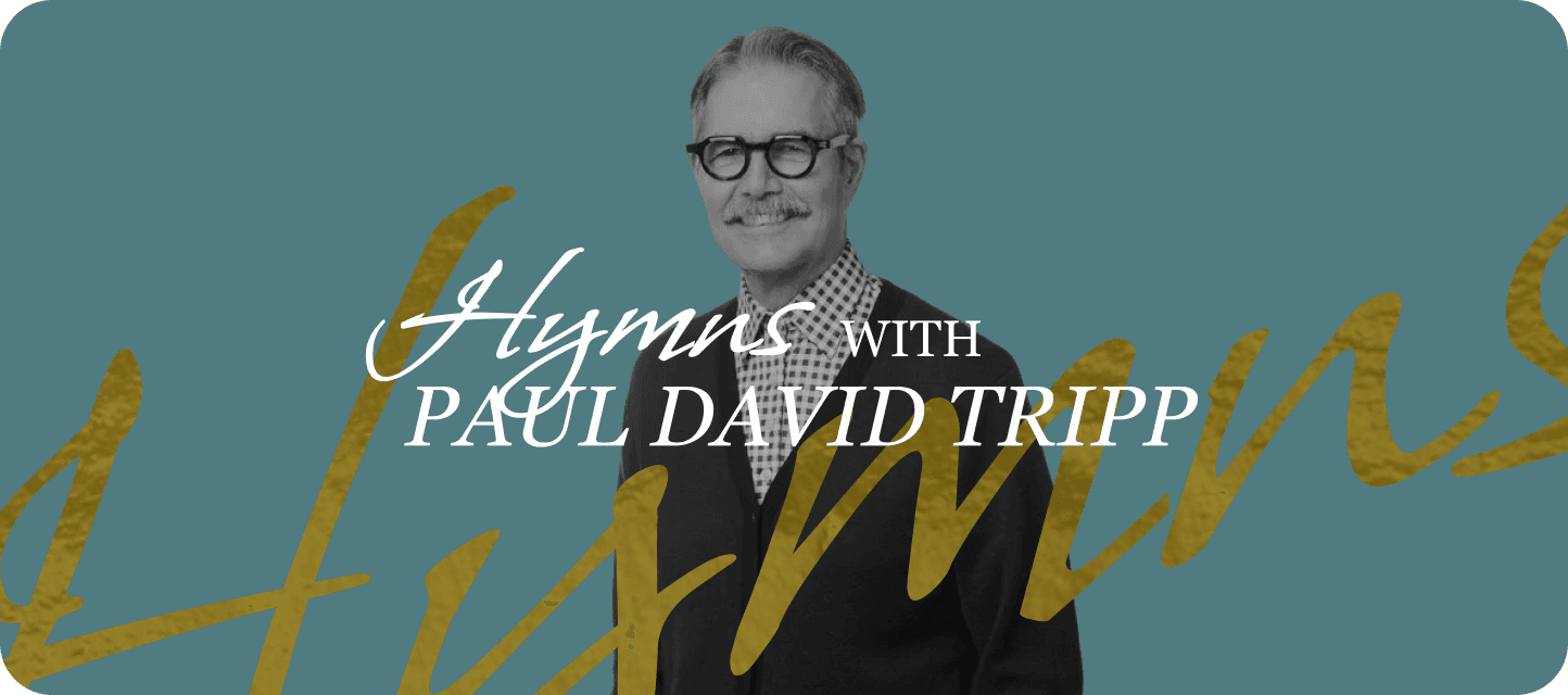 Hymns with Paul David Tripp