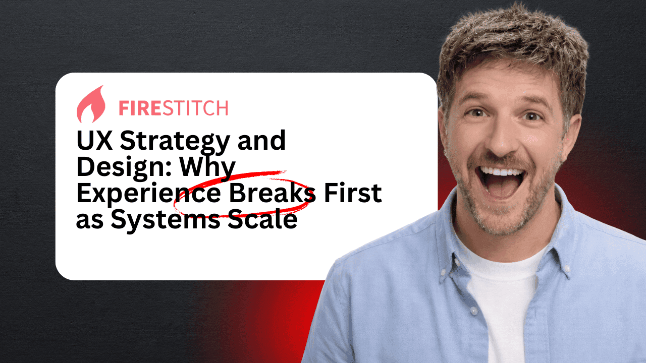 UX Strategy and Design: Why Experience Breaks First as Systems Scale