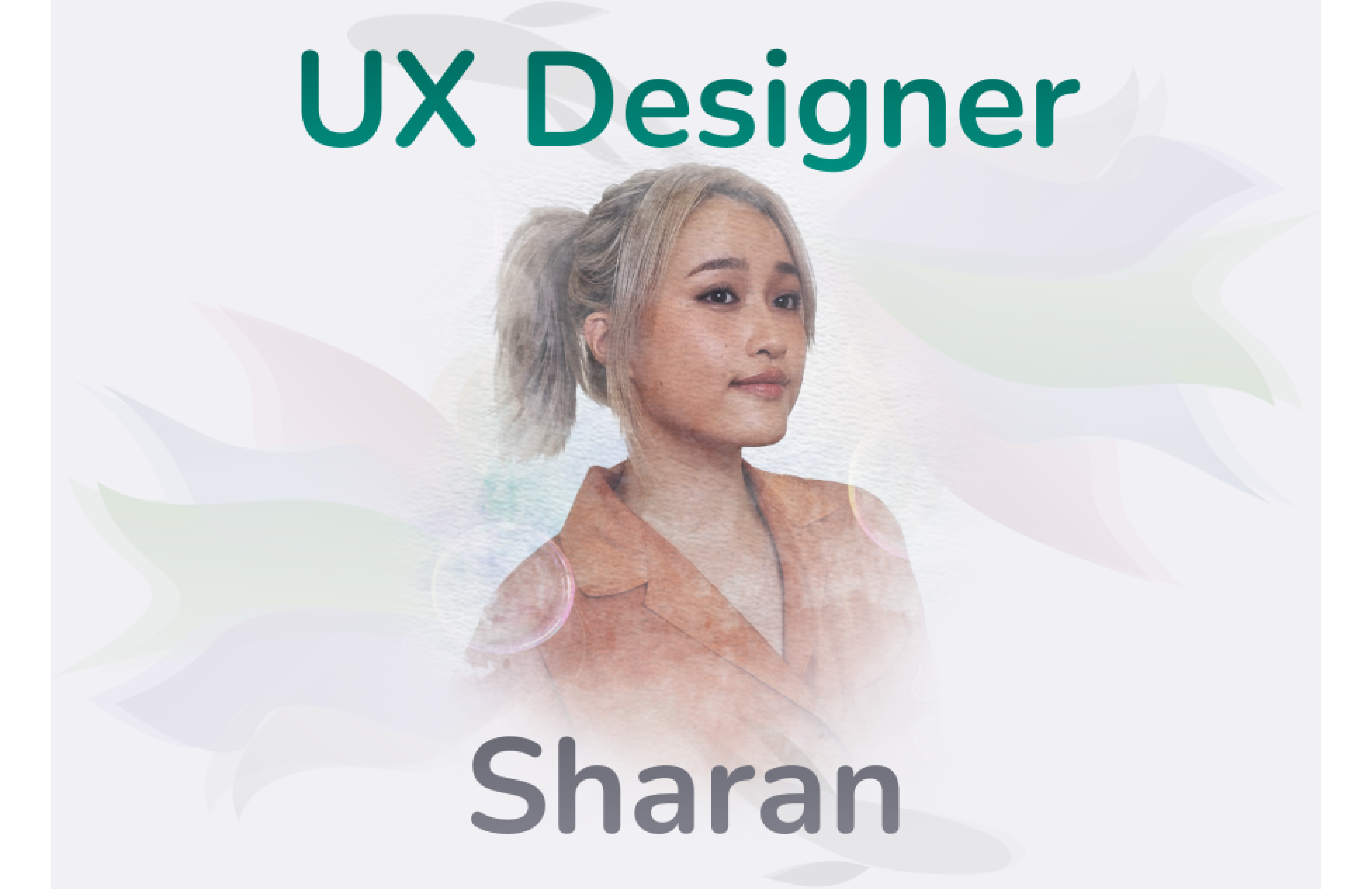 Banner of a photo of me with rainbow fish and bubbles as the background and with huge heading texts "UX Designer" and my name "Sharan"