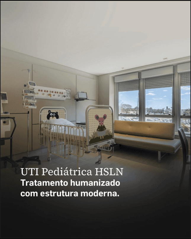 UTI Pedriátrica HSLN, tratamento humanizado com estrutura moderna